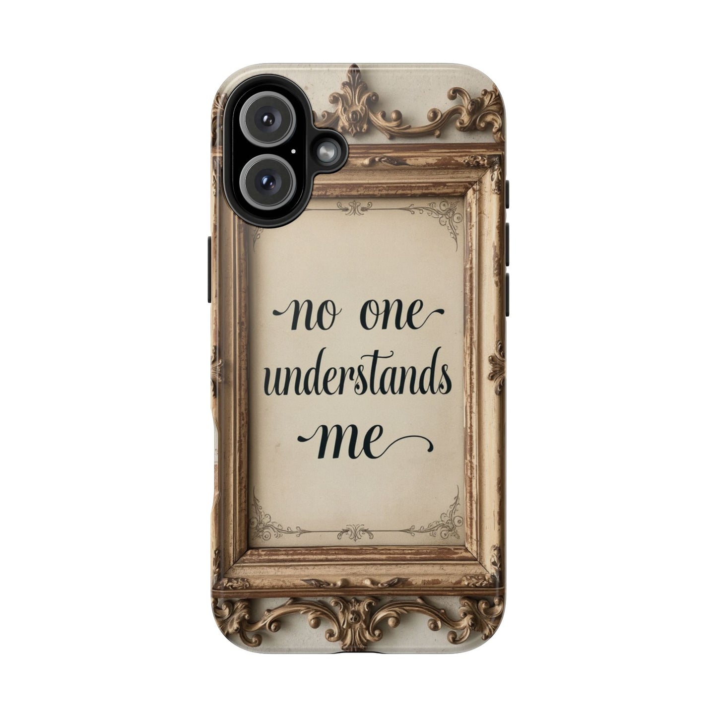 Personalized Tough Phone Case - "No One Understands Me" Design