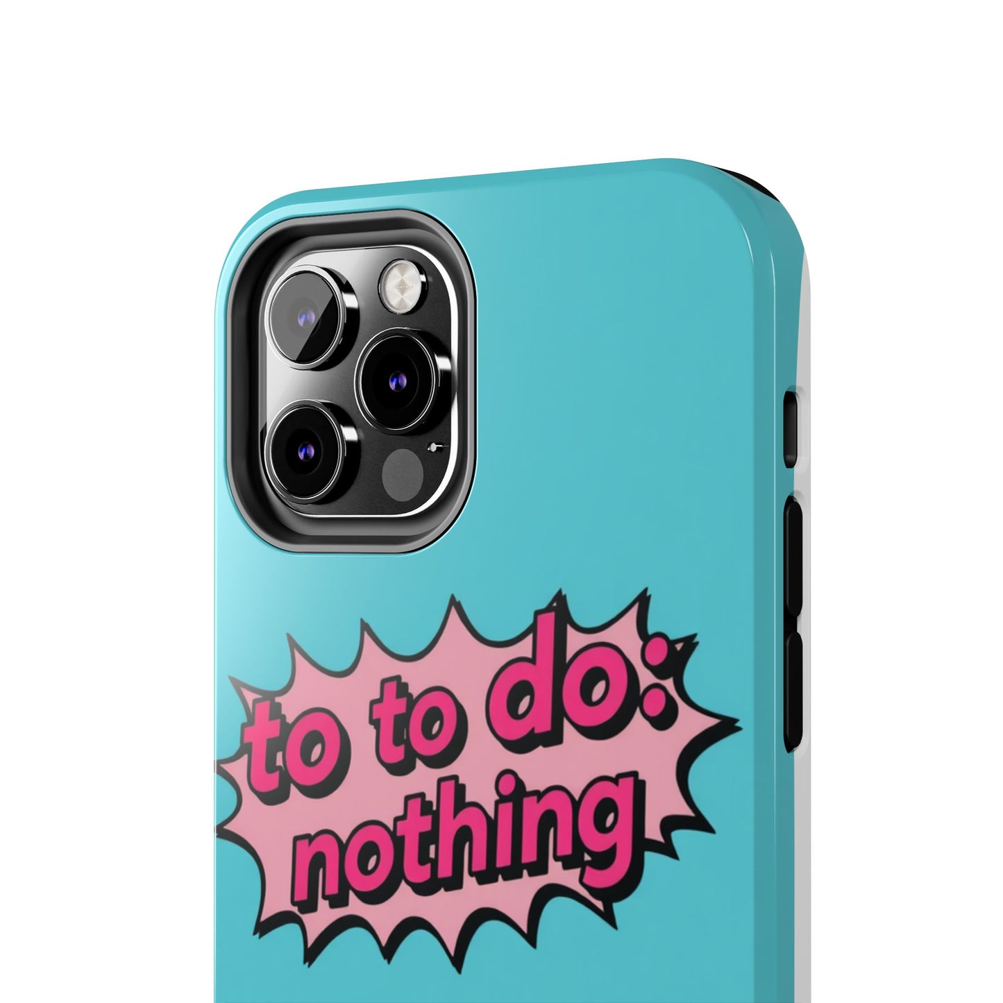 Funky Tough Phone Case - 'To Do: Nothing' Design for Chill Vibes