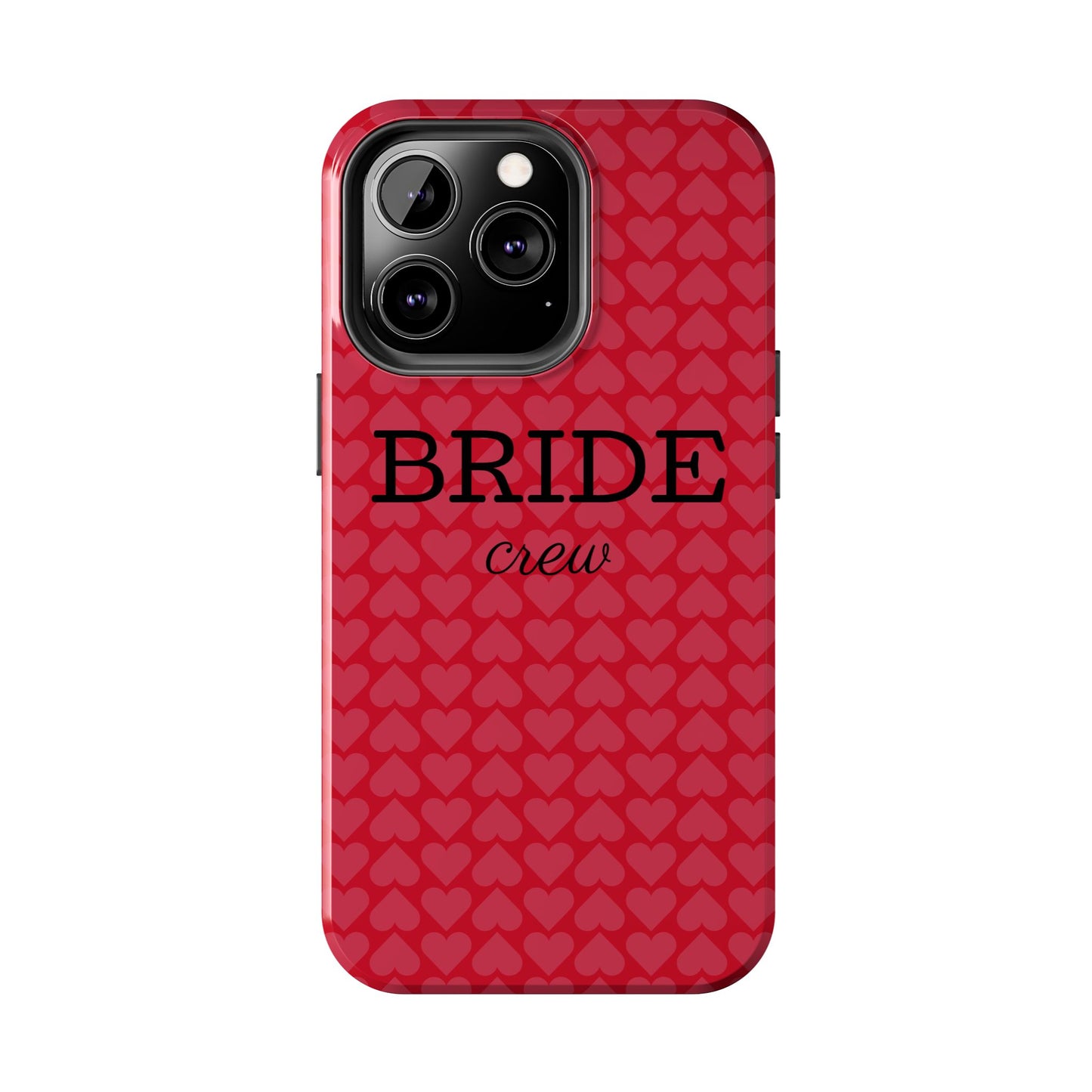 Bride Crew Tough Phone Case – Stylish Red Heart Design for Wedding Parties - for iPhone
