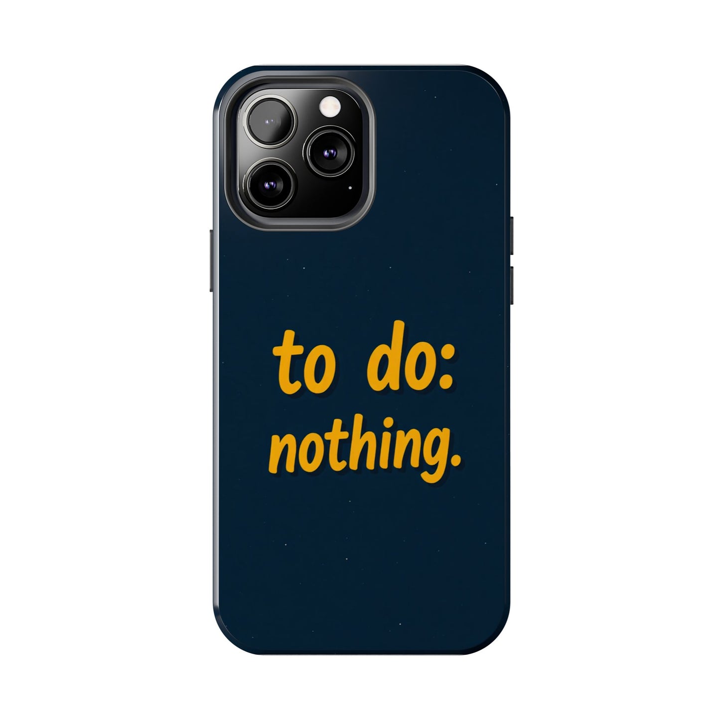 Funny Tough Phone Case - To Do: Nothing | Unique Gift for College Students, Lazy Days, Relaxation Motivation, Minimalist Phone Cover