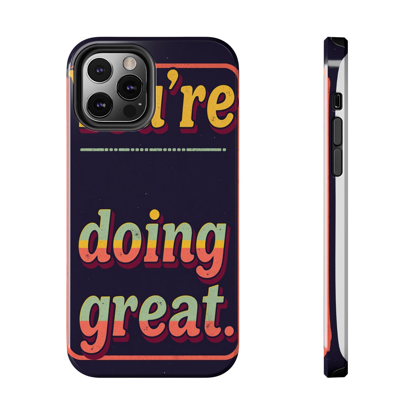 Inspirational Tough Phone Cases - 'You're Doing Great'