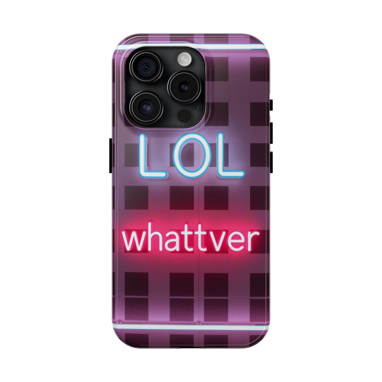 Neon Vibe Tough Phone Case - 'LOL Whatevr' Design for Trendsetters