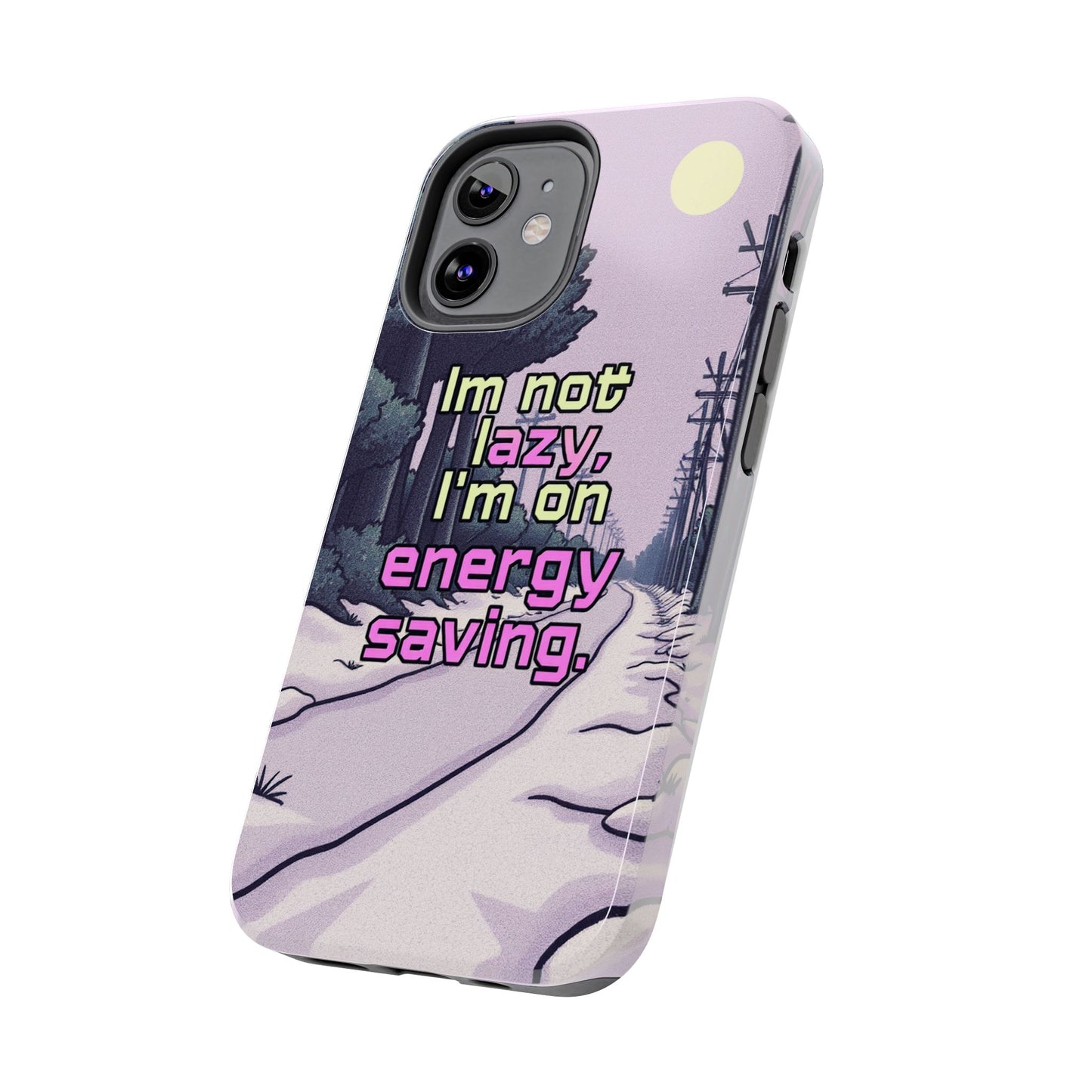 Humorous Tough Phone Case – "I'm Not Lazy, I'm On Energy Saving"