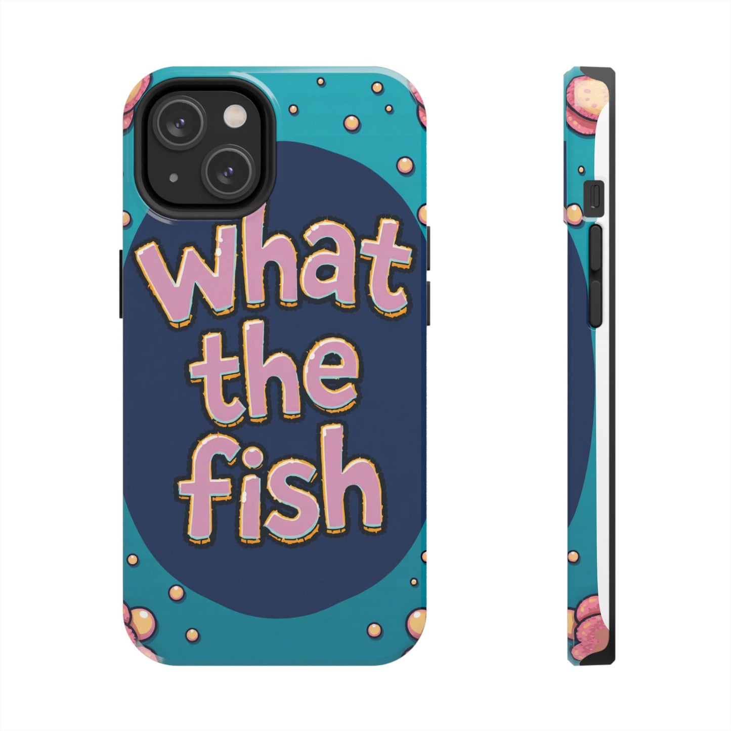 Playful Tough Phone Case - "What the Fish" Design
