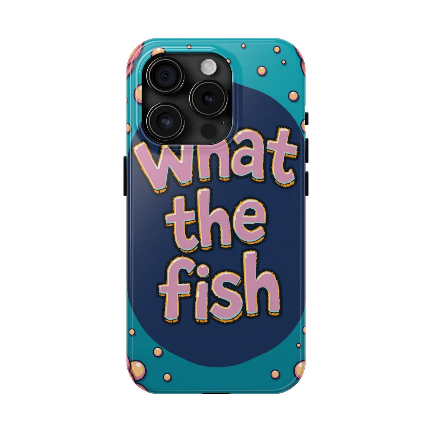 Playful Tough Phone Case - "What the Fish" Design