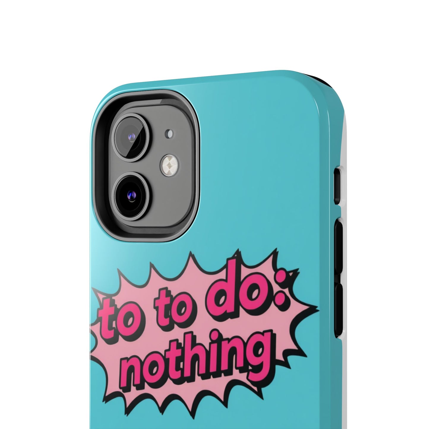 Funky Tough Phone Case - 'To Do: Nothing' Design for Chill Vibes