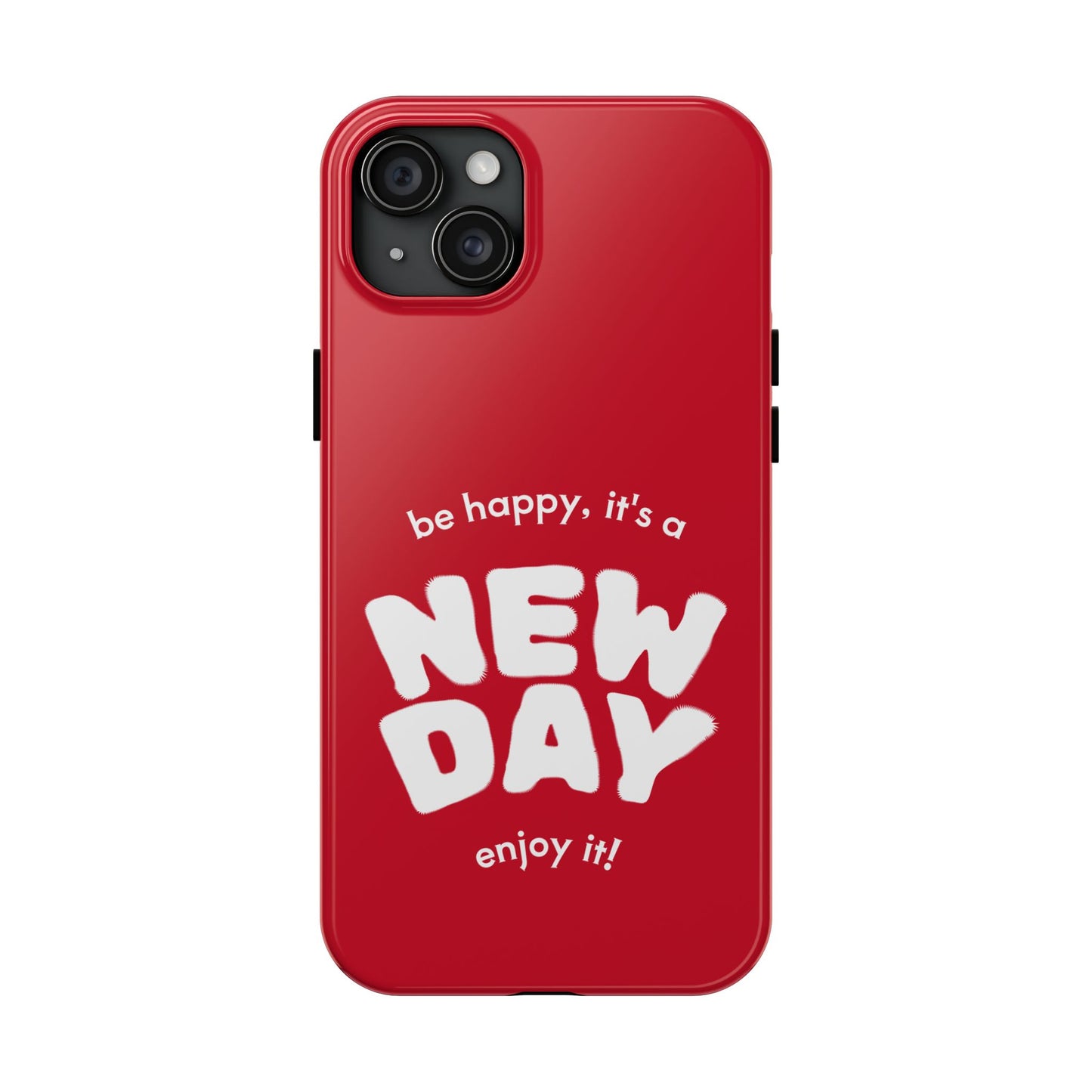 Inspirational Tough Phone Case - 'New Day' Design