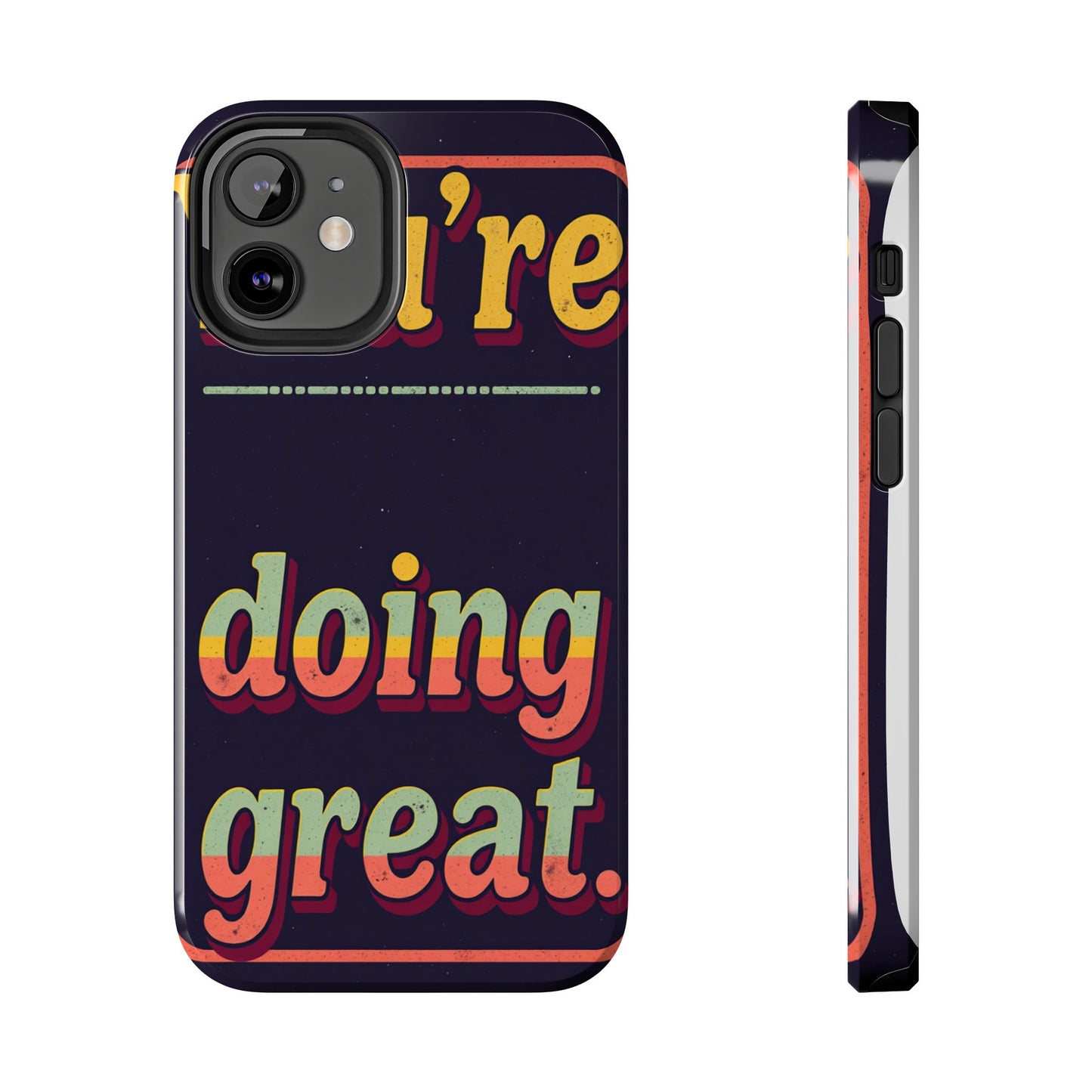 Inspirational Tough Phone Cases - 'You're Doing Great'