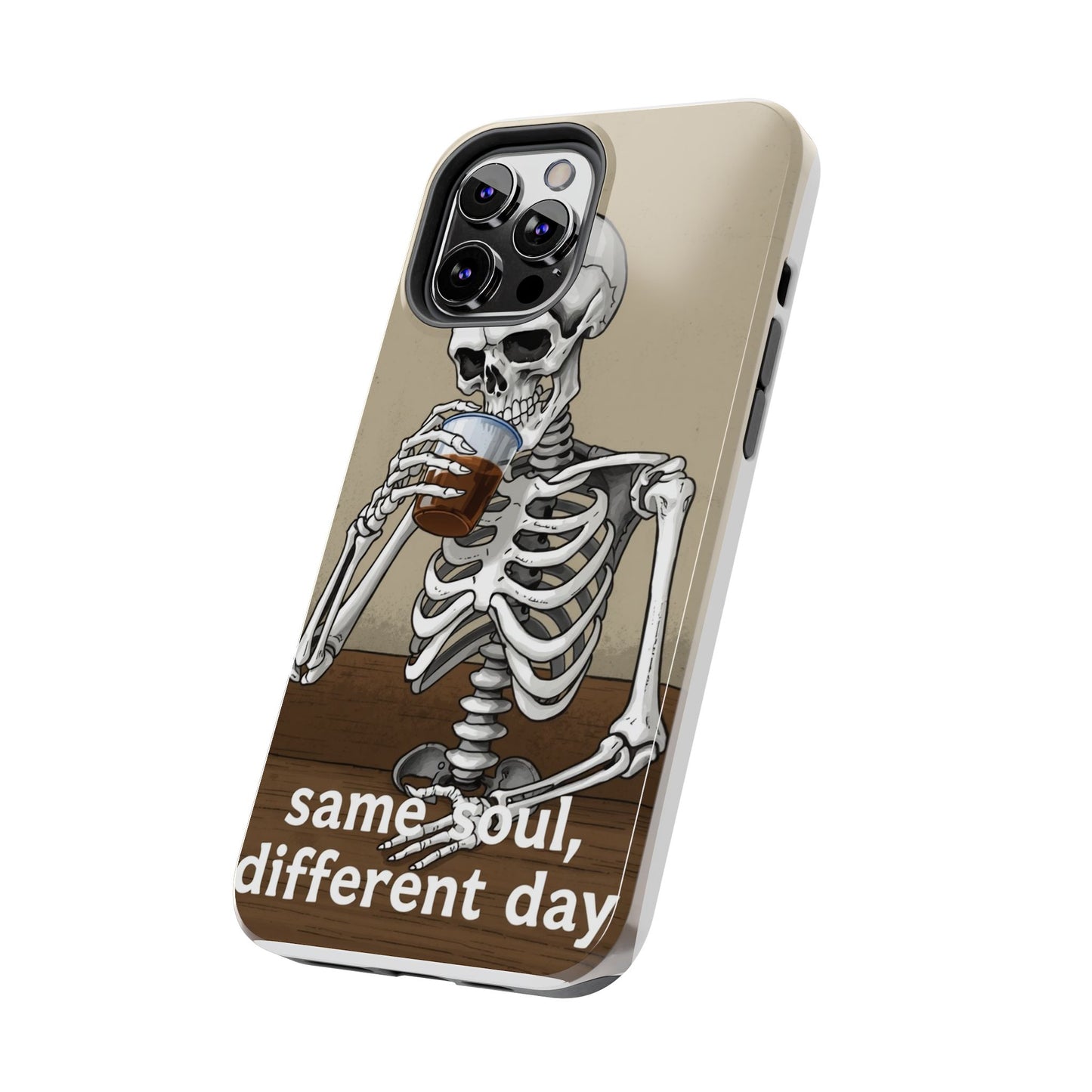 Funny Skeleton Phone Case - 'Same Soul, Different Day' Tough Cover