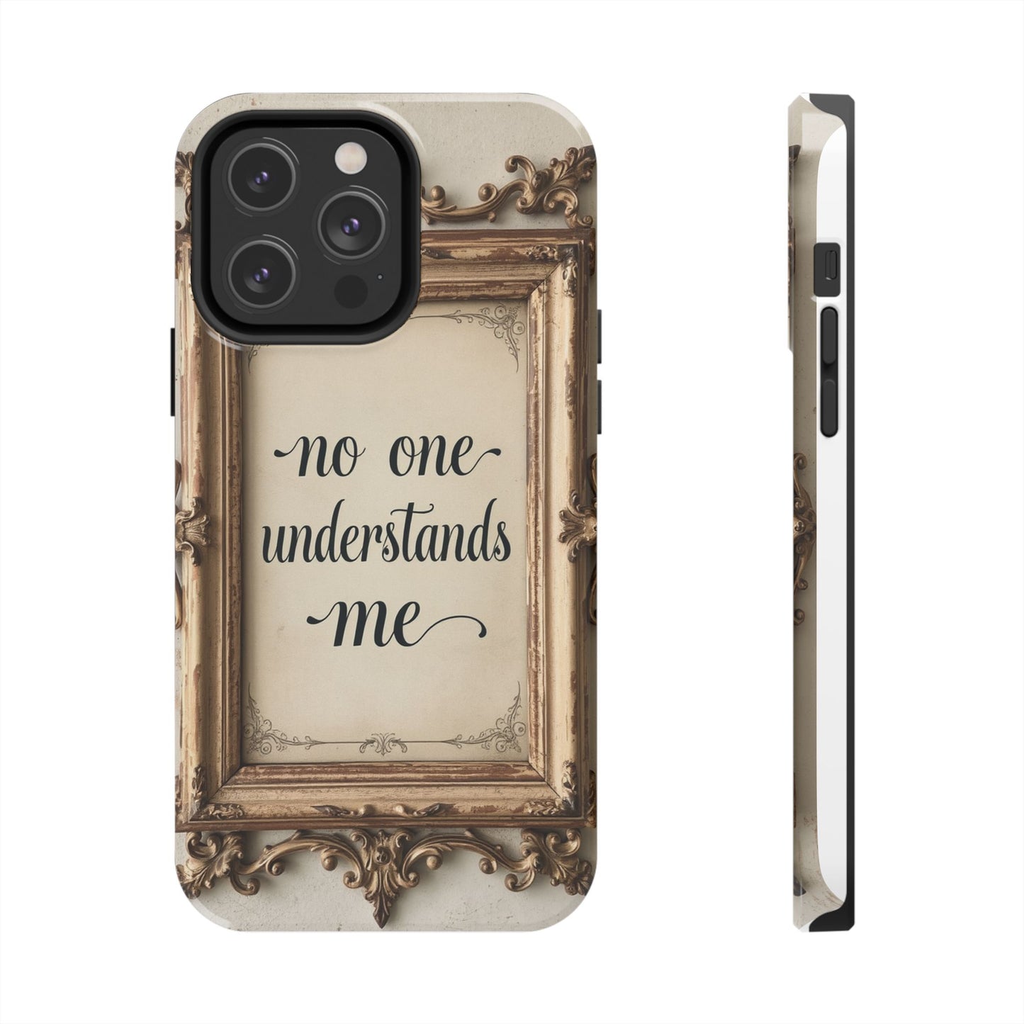 Personalized Tough Phone Case - "No One Understands Me" Design