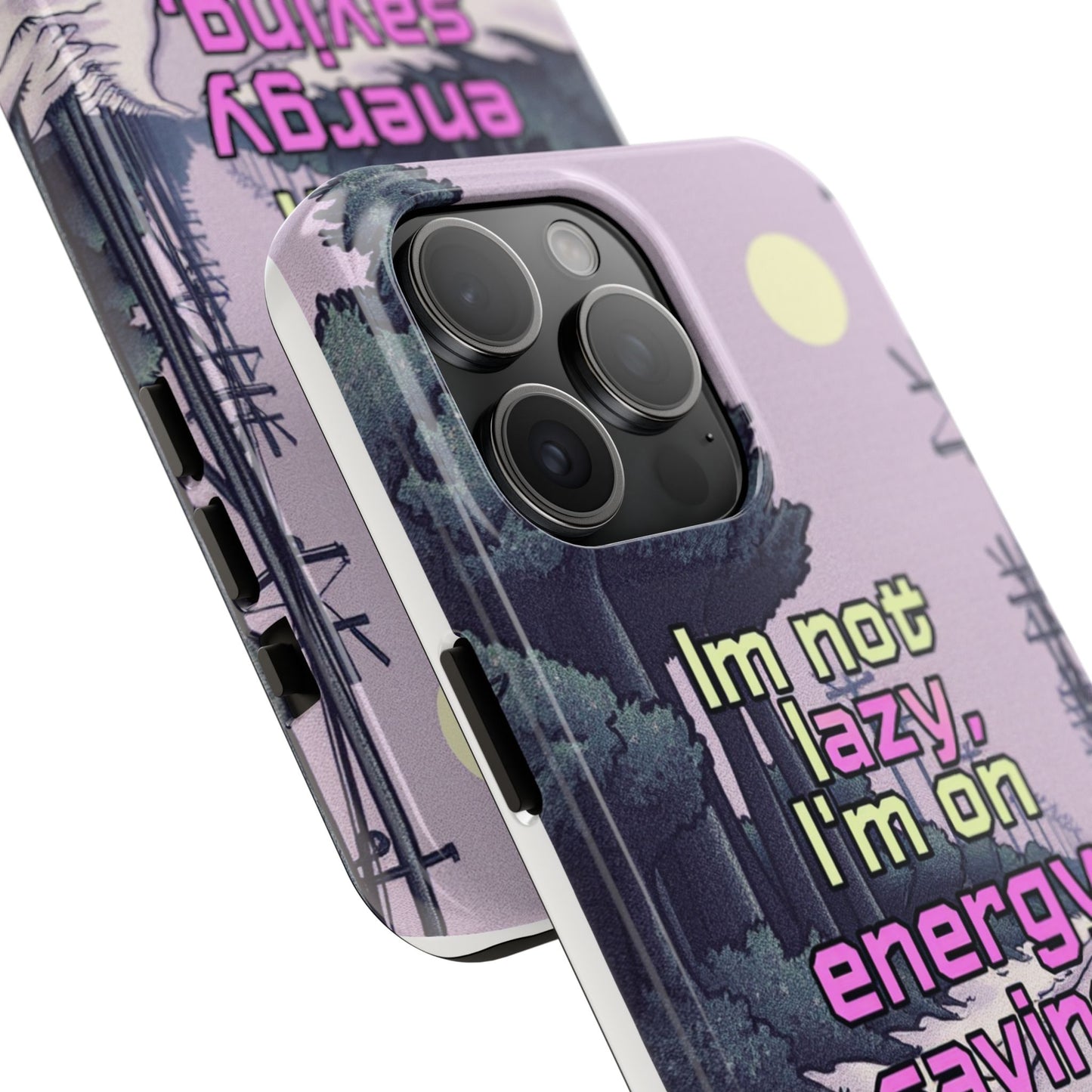 Humorous Tough Phone Case – "I'm Not Lazy, I'm On Energy Saving"