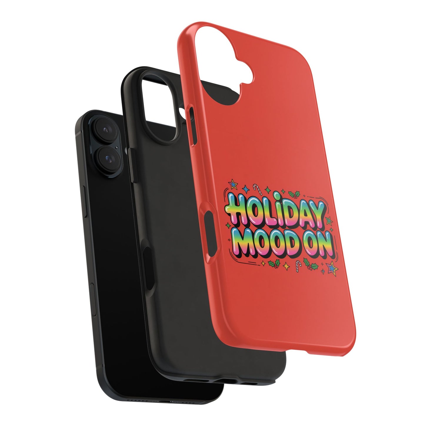 Holiday Mood ON Text - Tough Phone Case for iPhone