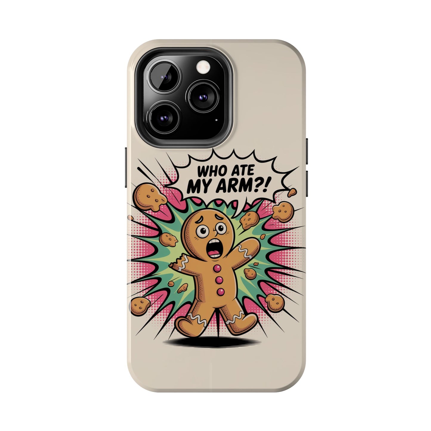 Funny Gingerbread Man Phone Case - Who Ate My Arm? Tough Protection