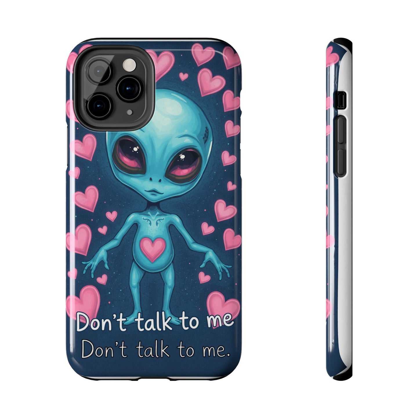 Alien Love Tough Phone Case – "Don't Talk to Me" Design