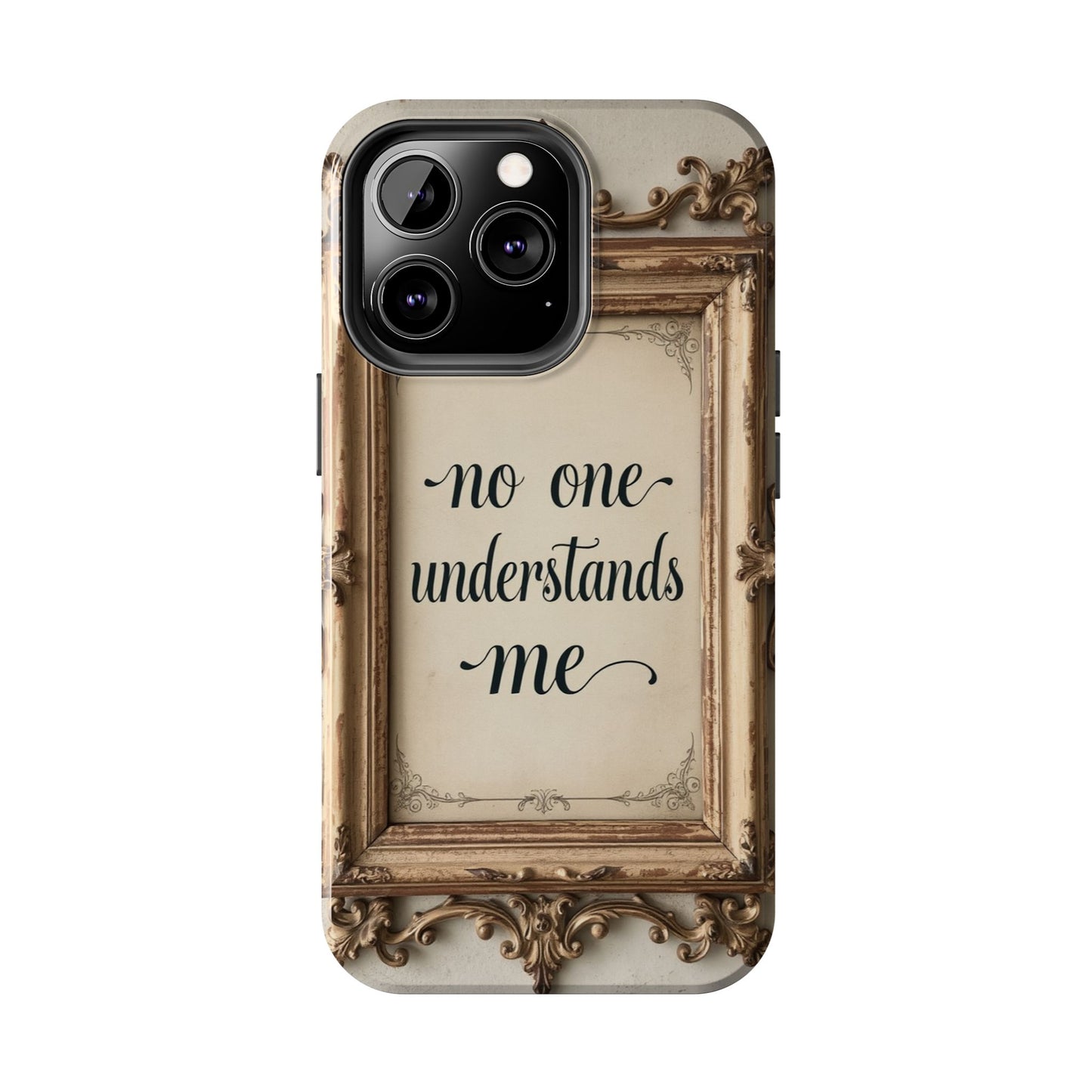 Personalized Tough Phone Case - "No One Understands Me" Design