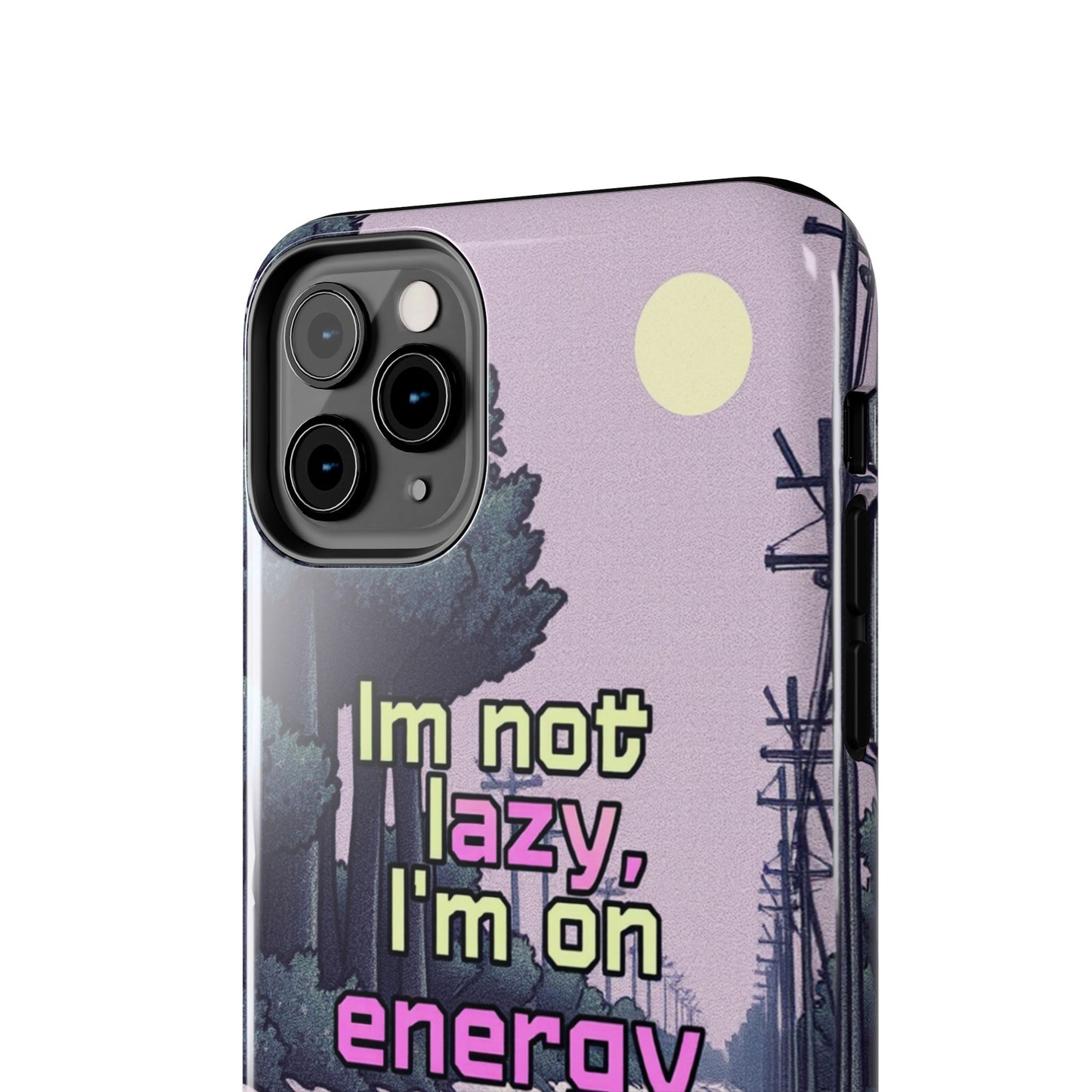 Humorous Tough Phone Case – "I'm Not Lazy, I'm On Energy Saving"