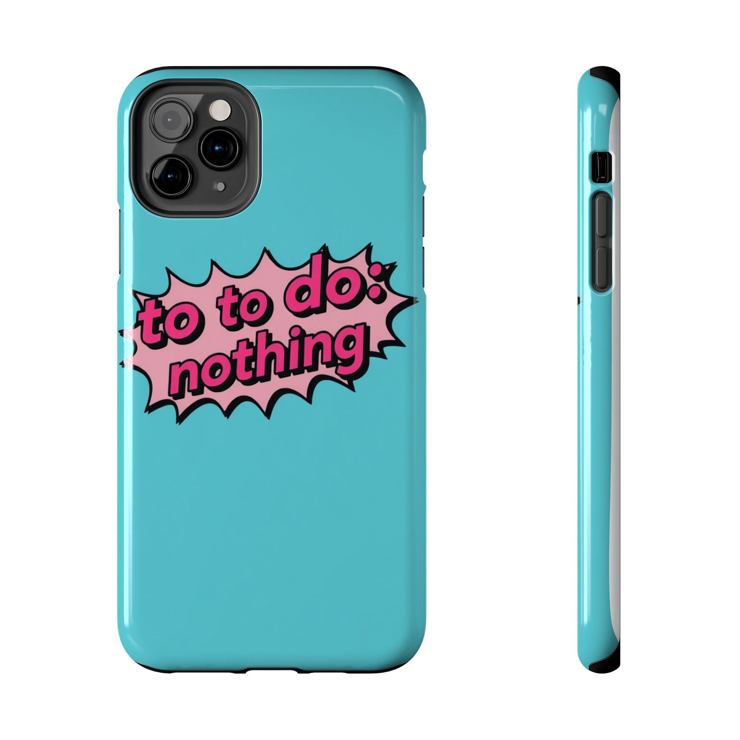 Funky Tough Phone Case - 'To Do: Nothing' Design for Chill Vibes