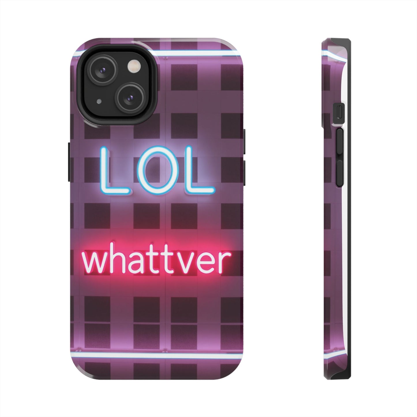 Neon Vibe Tough Phone Case - 'LOL Whatevr' Design for Trendsetters
