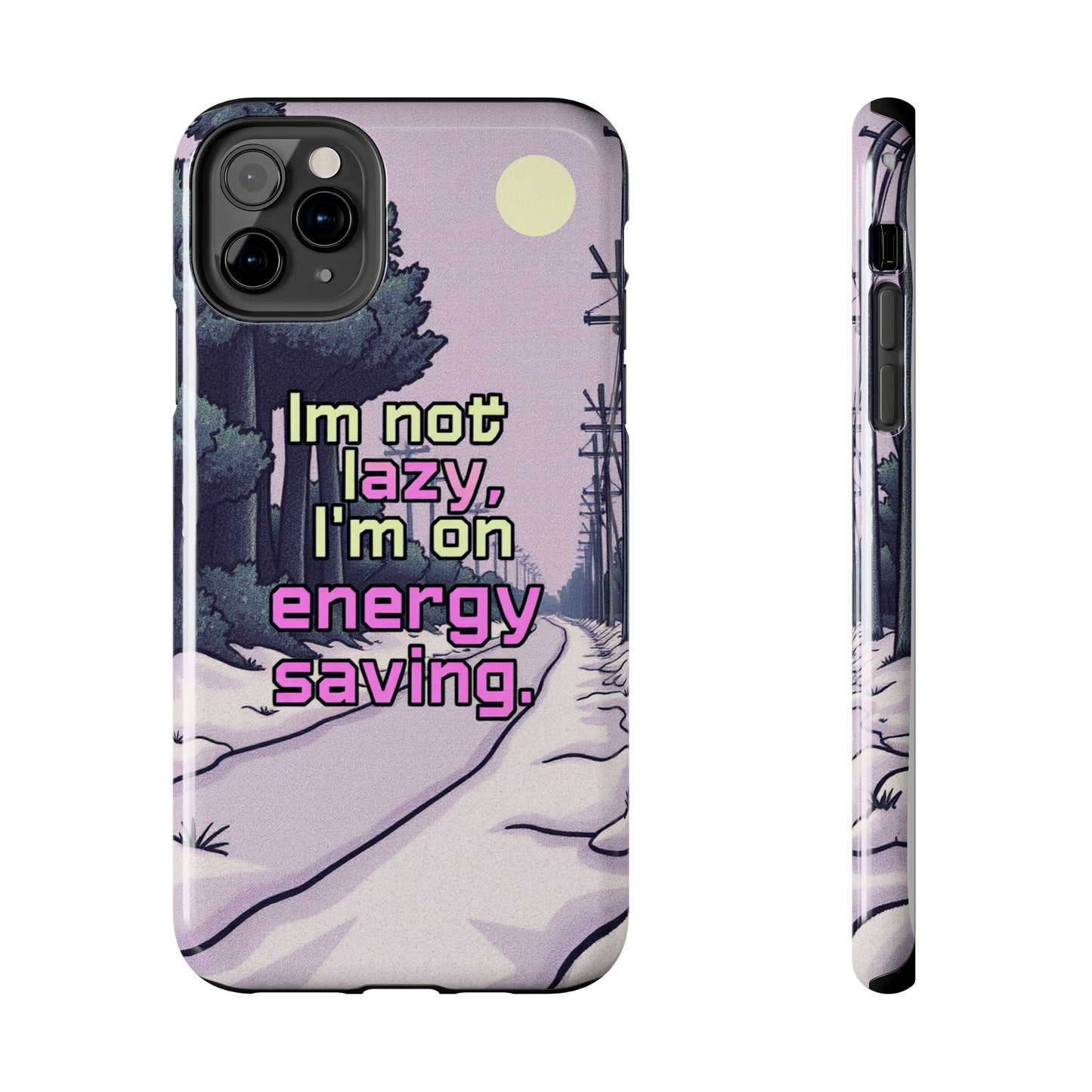 Humorous Tough Phone Case – "I'm Not Lazy, I'm On Energy Saving"