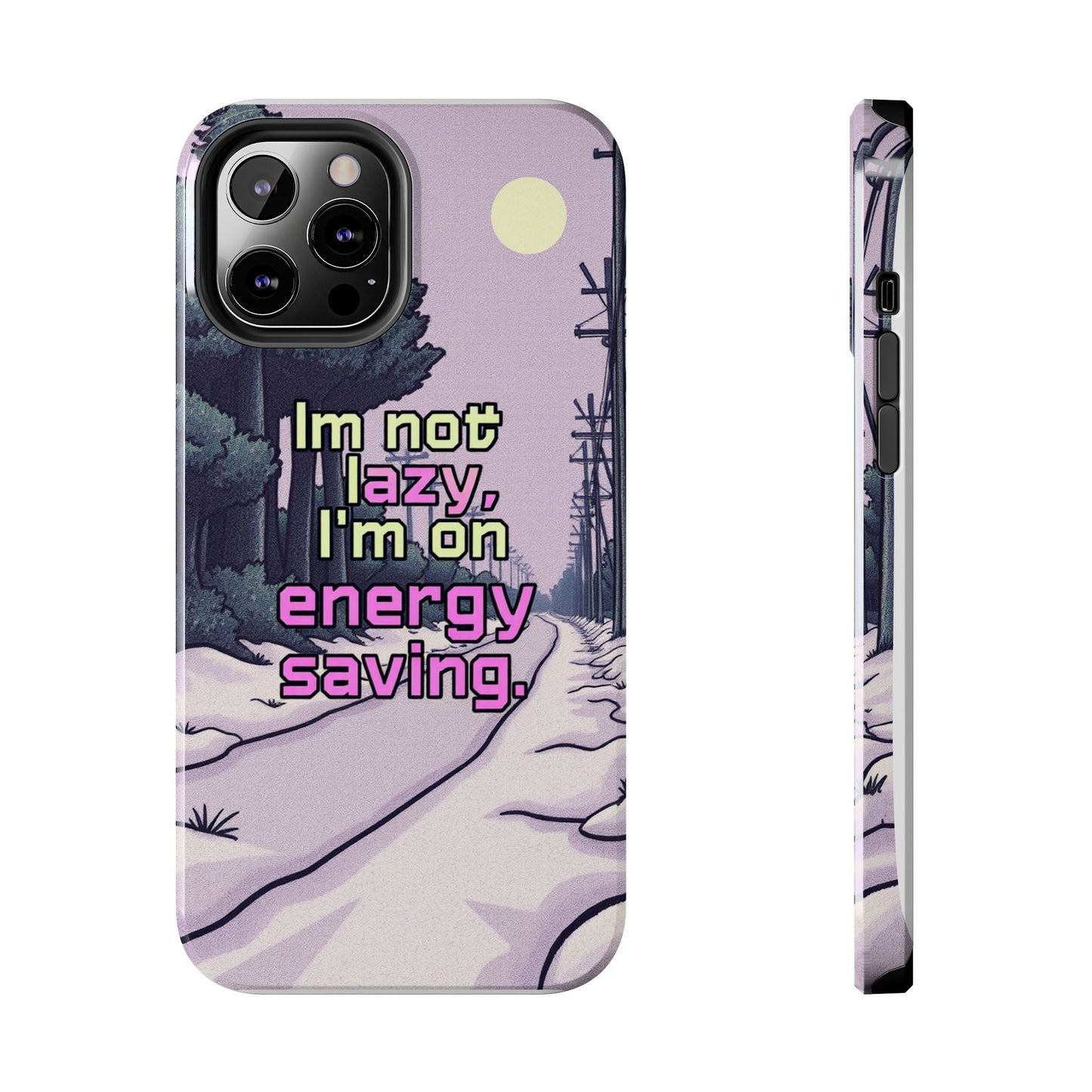Humorous Tough Phone Case – "I'm Not Lazy, I'm On Energy Saving"