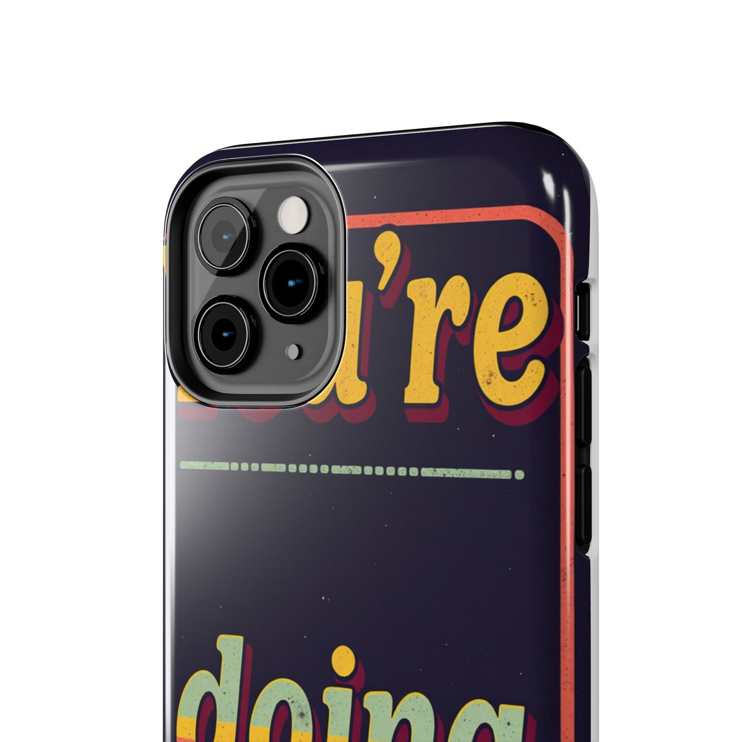 Inspirational Tough Phone Cases - 'You're Doing Great'