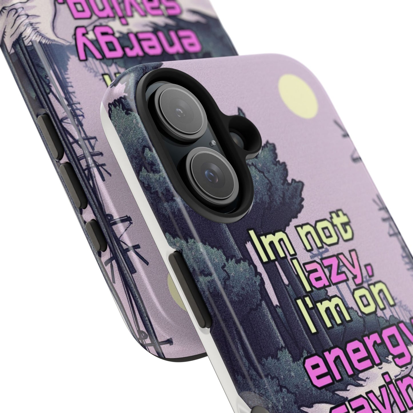 Humorous Tough Phone Case – "I'm Not Lazy, I'm On Energy Saving"
