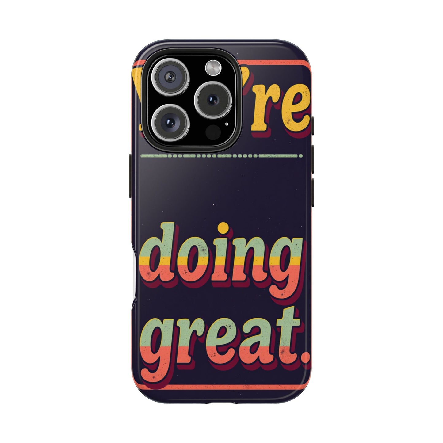 Inspirational Tough Phone Cases - 'You're Doing Great'