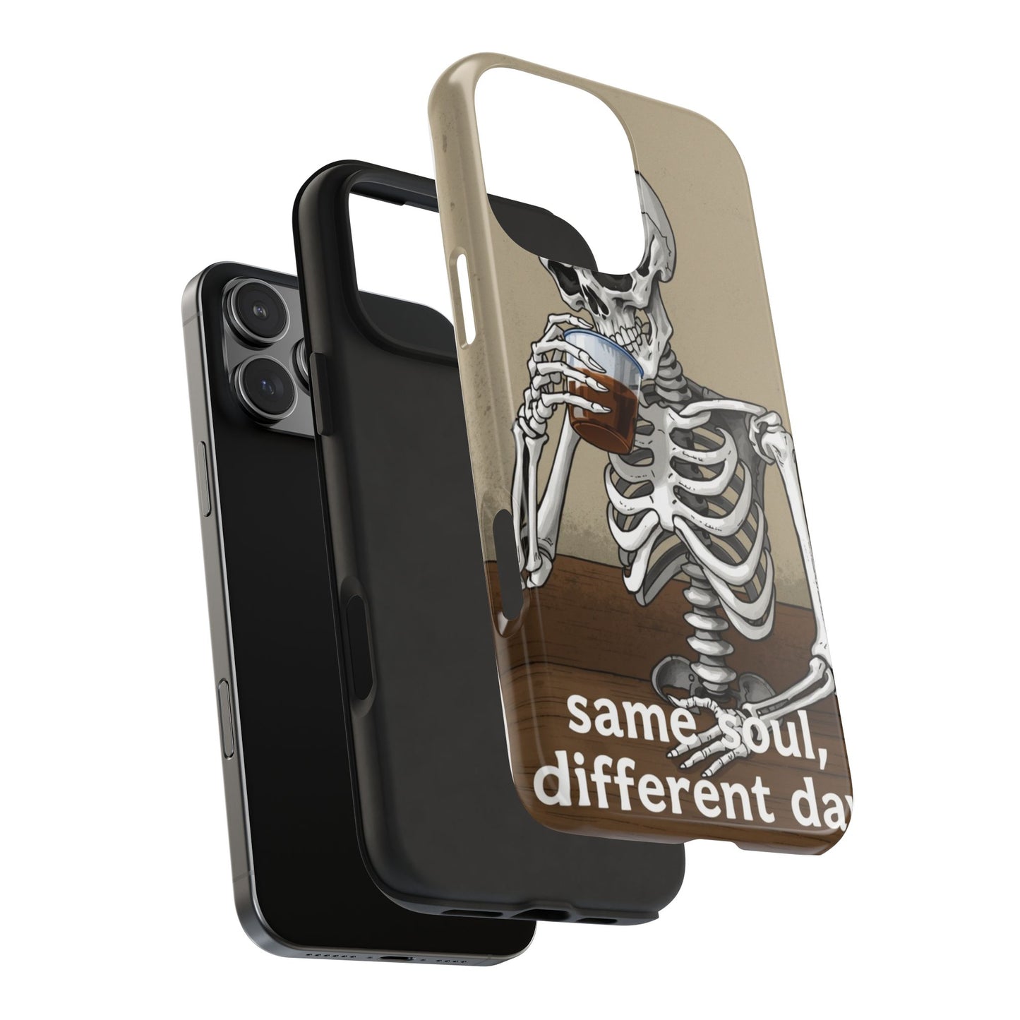 Funny Skeleton Phone Case - 'Same Soul, Different Day' Tough Cover