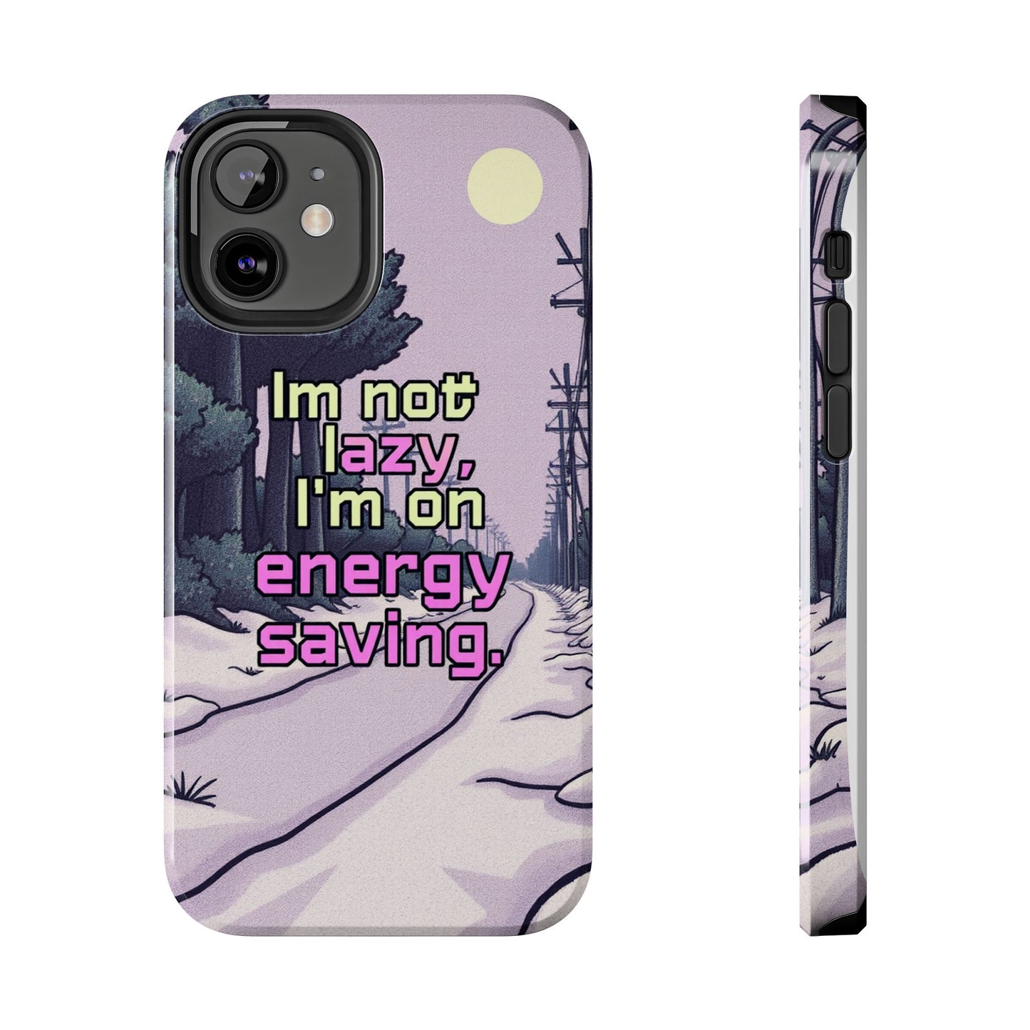Humorous Tough Phone Case – "I'm Not Lazy, I'm On Energy Saving"
