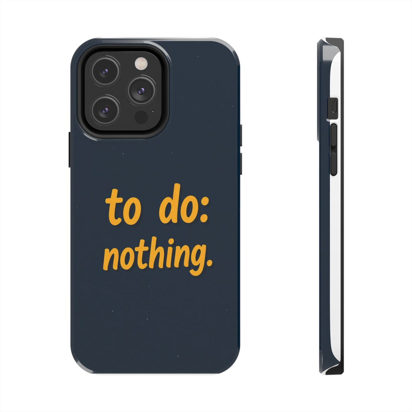 Funny Tough Phone Case - To Do: Nothing | Unique Gift for College Students, Lazy Days, Relaxation Motivation, Minimalist Phone Cover
