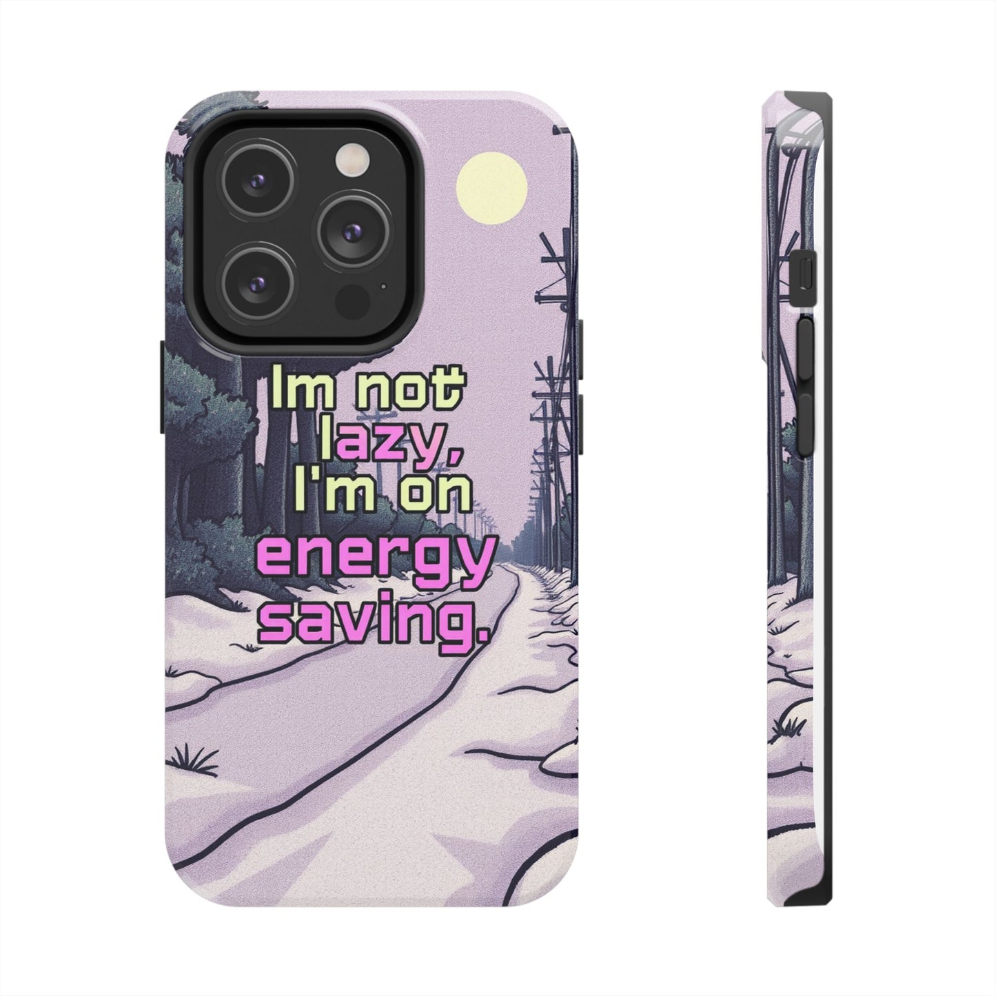 Humorous Tough Phone Case – "I'm Not Lazy, I'm On Energy Saving"