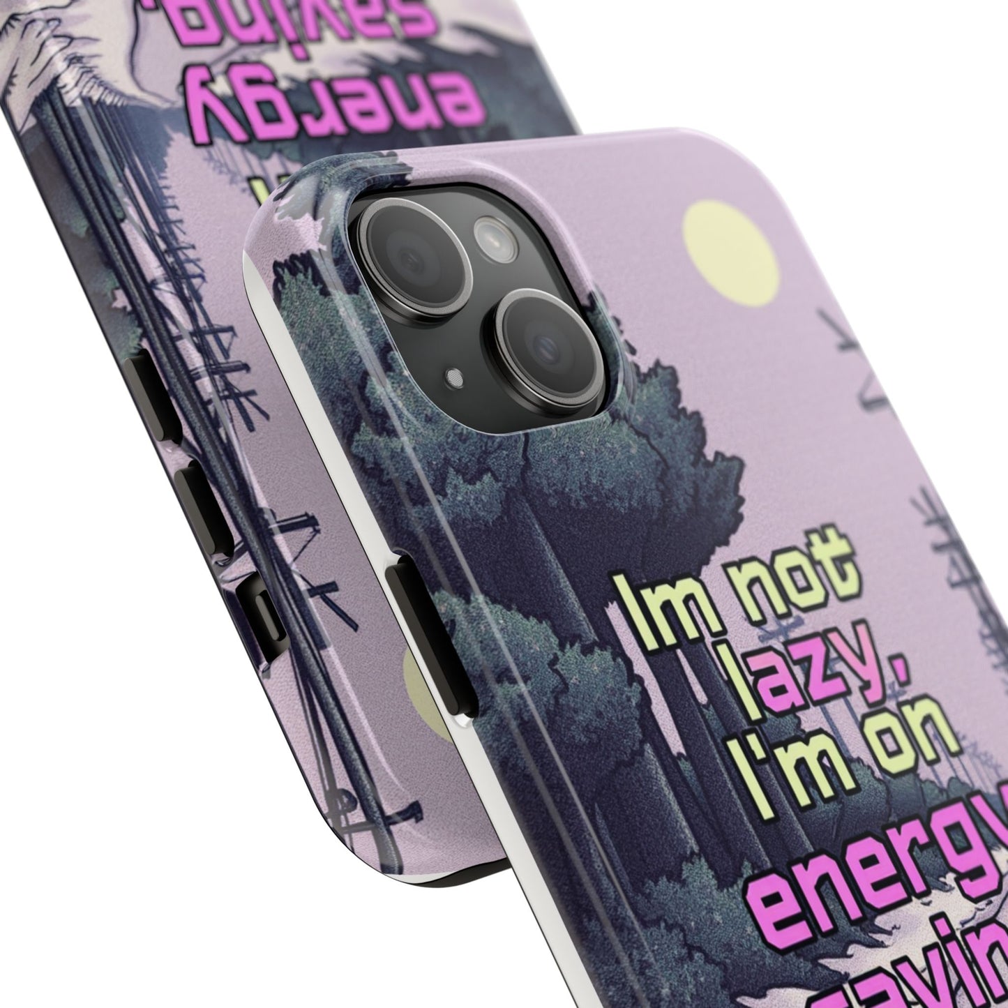 Humorous Tough Phone Case – "I'm Not Lazy, I'm On Energy Saving"