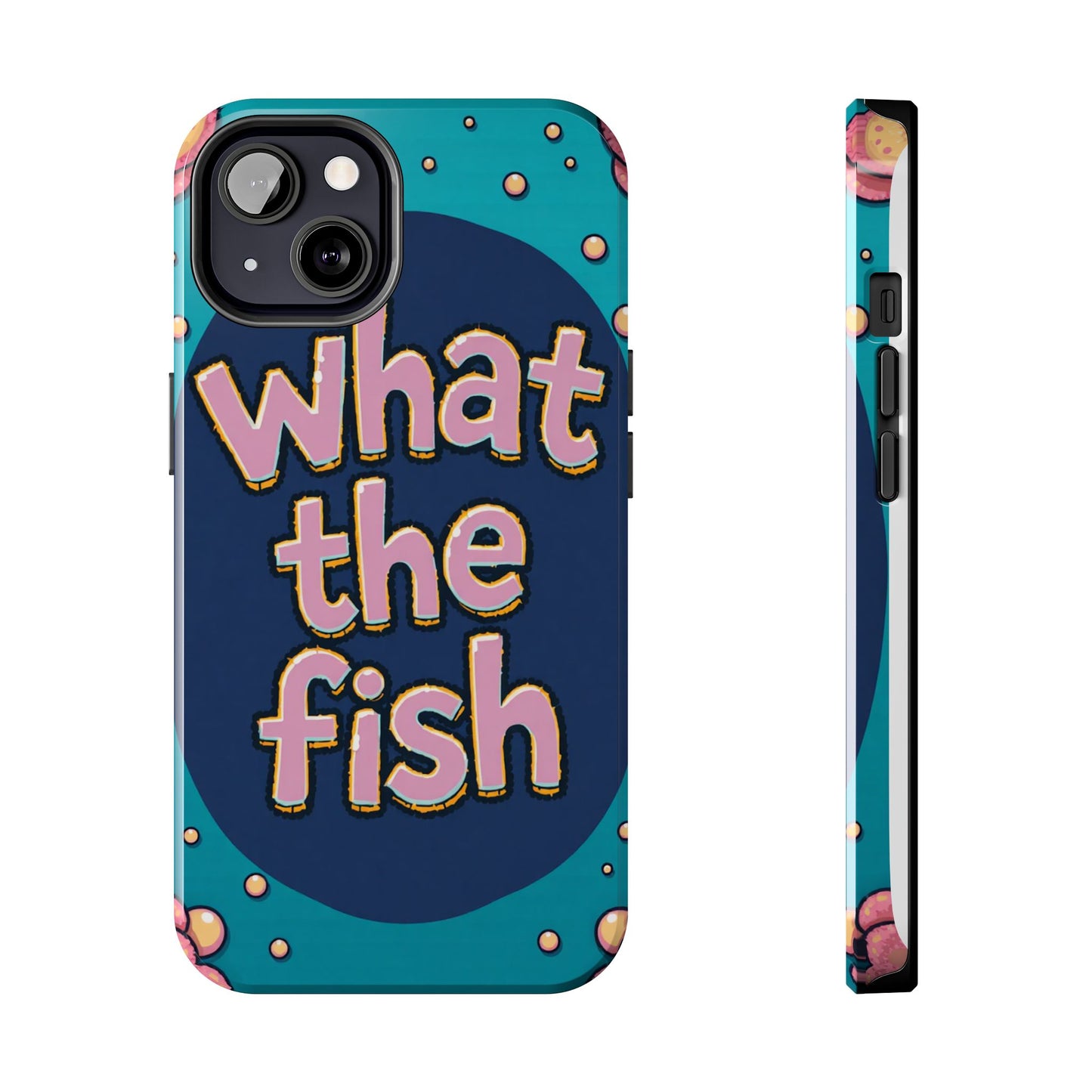 Playful Tough Phone Case - "What the Fish" Design