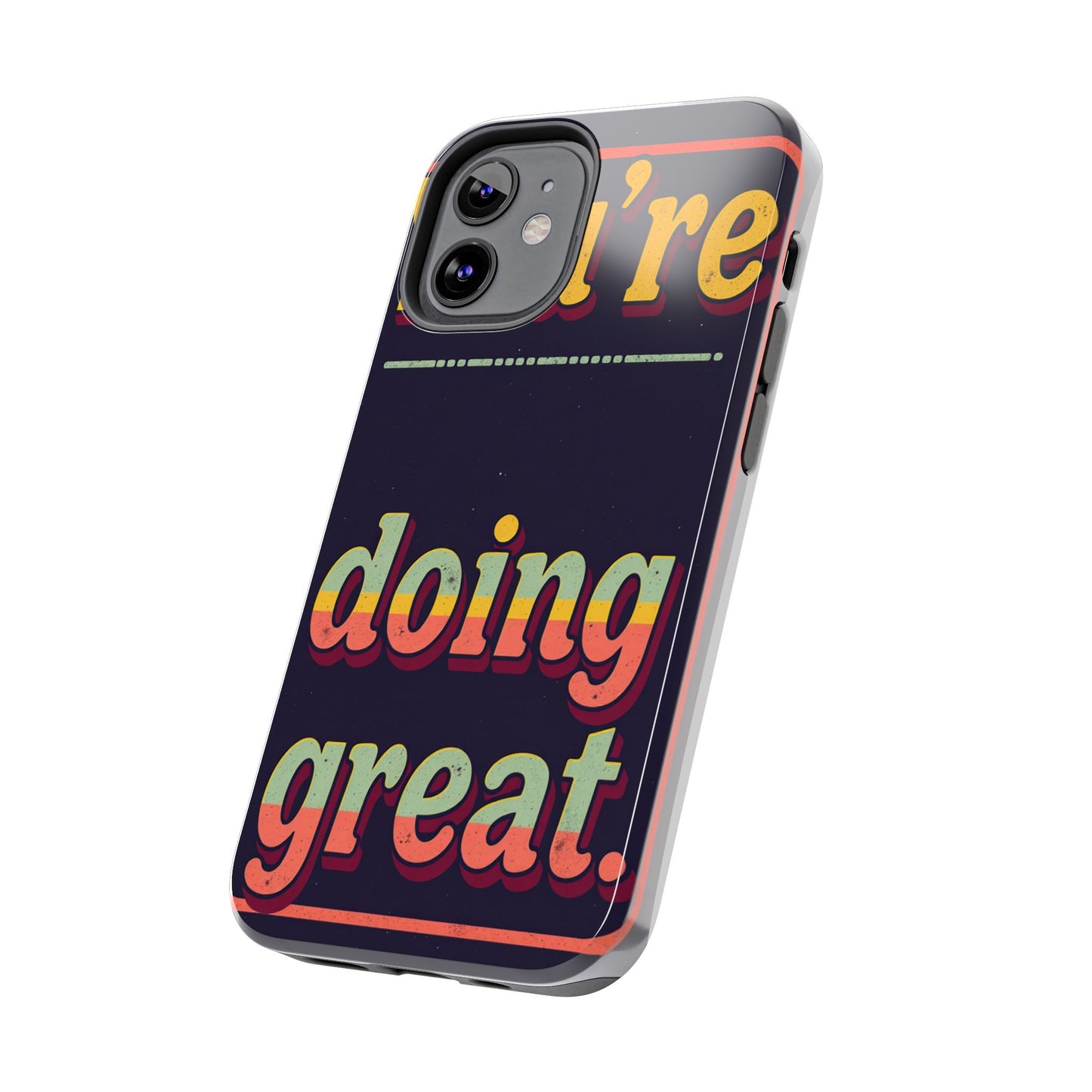 Inspirational Tough Phone Cases - 'You're Doing Great'
