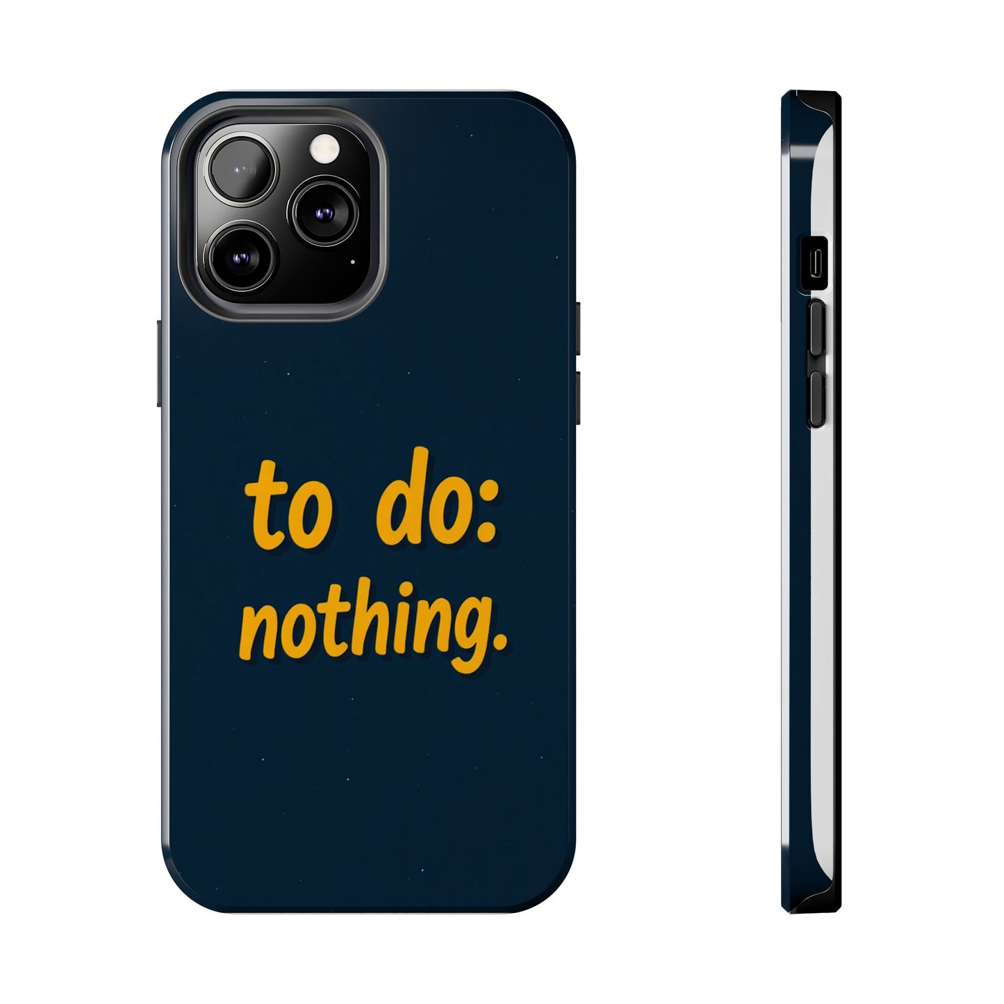 Funny Tough Phone Case - To Do: Nothing | Unique Gift for College Students, Lazy Days, Relaxation Motivation, Minimalist Phone Cover