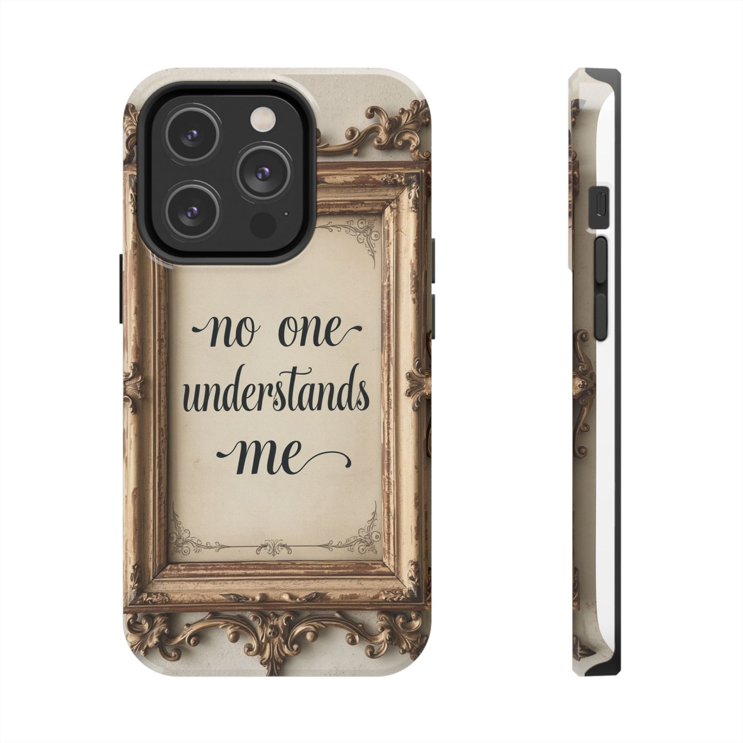 Personalized Tough Phone Case - "No One Understands Me" Design