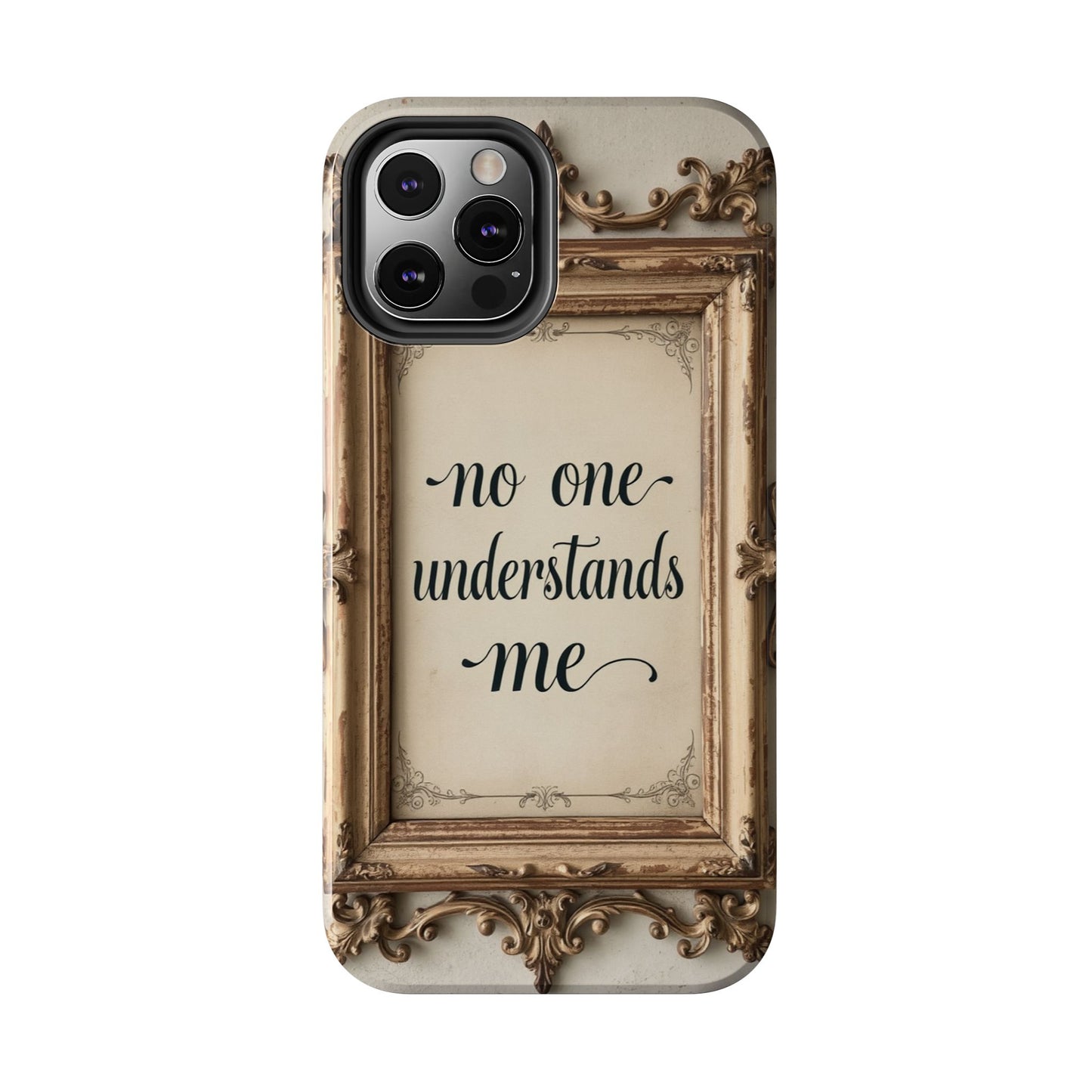 Personalized Tough Phone Case - "No One Understands Me" Design