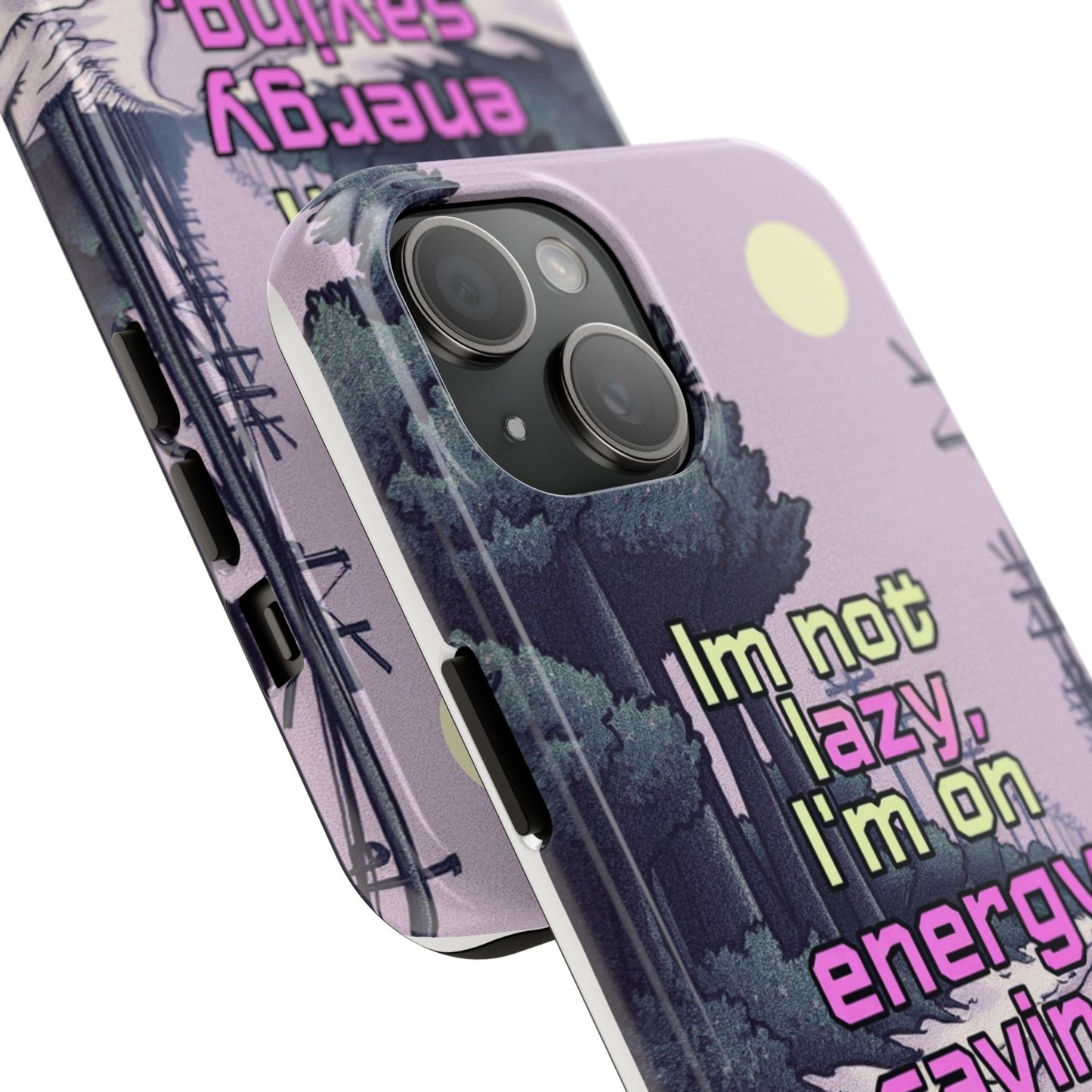 Humorous Tough Phone Case – "I'm Not Lazy, I'm On Energy Saving"