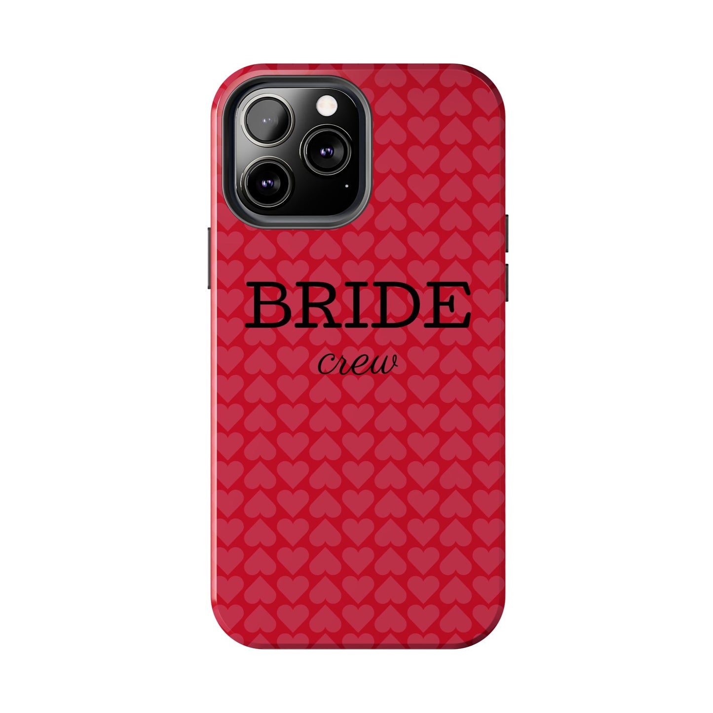 Bride Crew Tough Phone Case – Stylish Red Heart Design for Wedding Parties - for iPhone