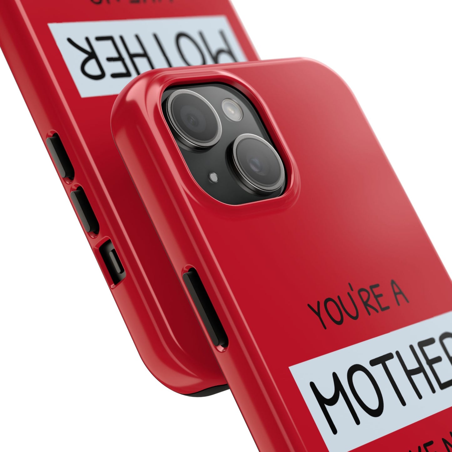 You're a Mother Like No Other Tough Red Phone Case - for iPhone