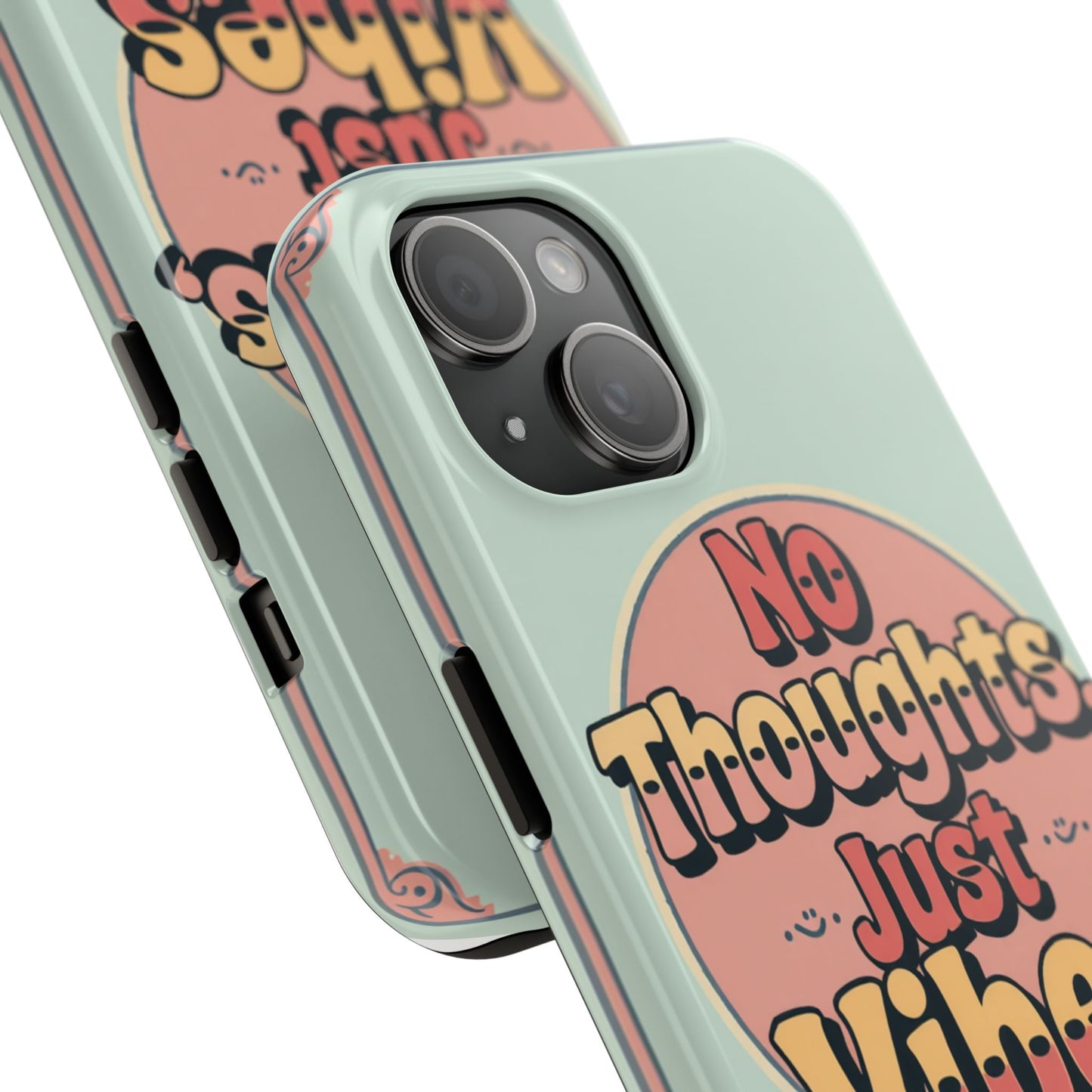 No Thoughts Just Vibes Phone Case - Fun Tough Phone Cover for Positive Energy