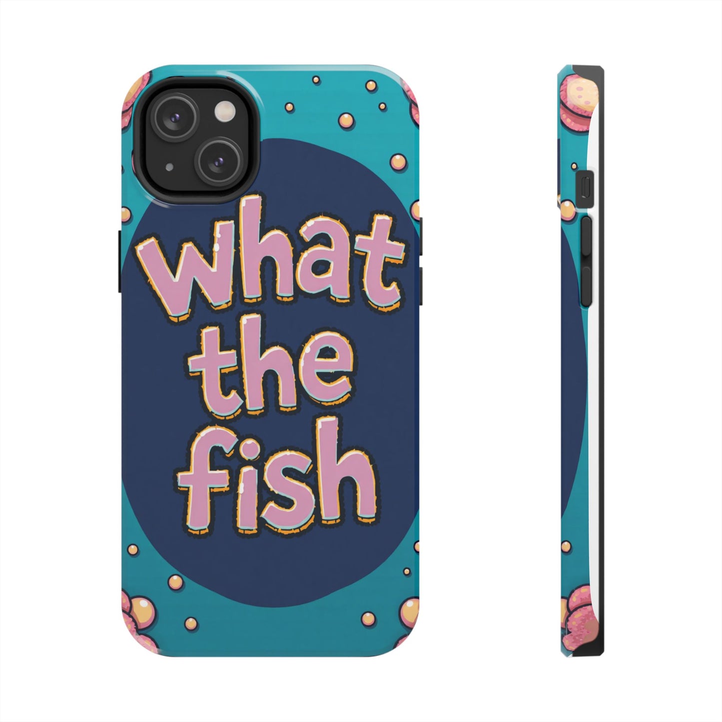 Playful Tough Phone Case - "What the Fish" Design