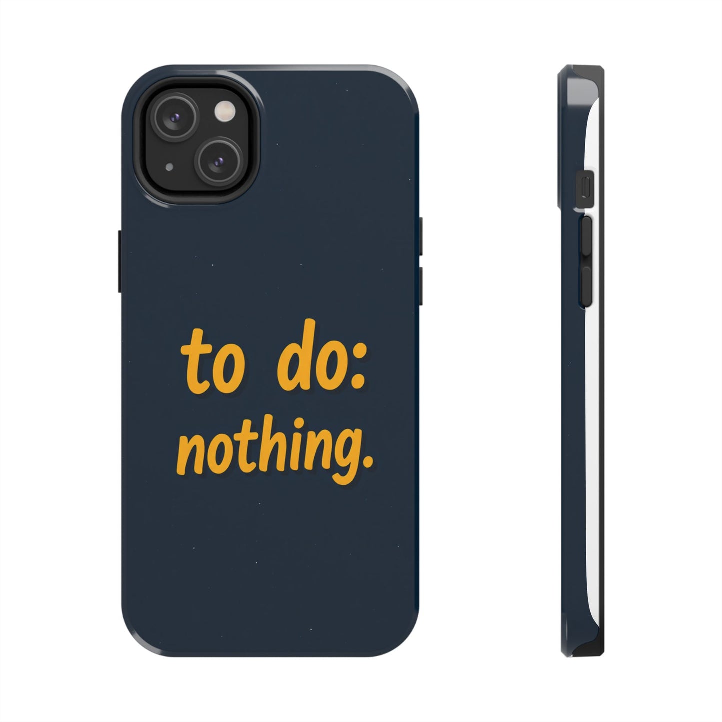 Funny Tough Phone Case - To Do: Nothing | Unique Gift for College Students, Lazy Days, Relaxation Motivation, Minimalist Phone Cover