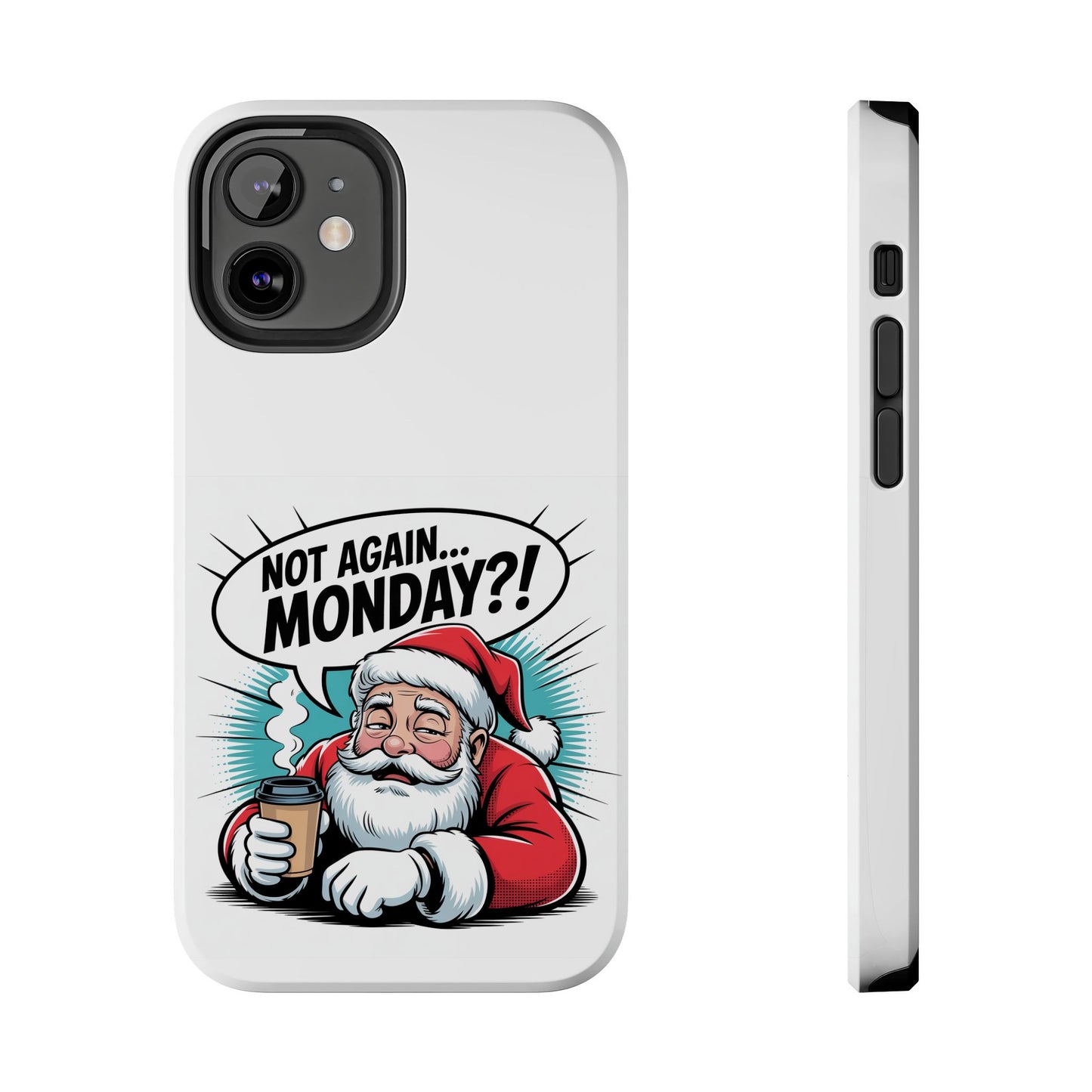 Santa 'Not Again... Monday?!' Tough Phone Case