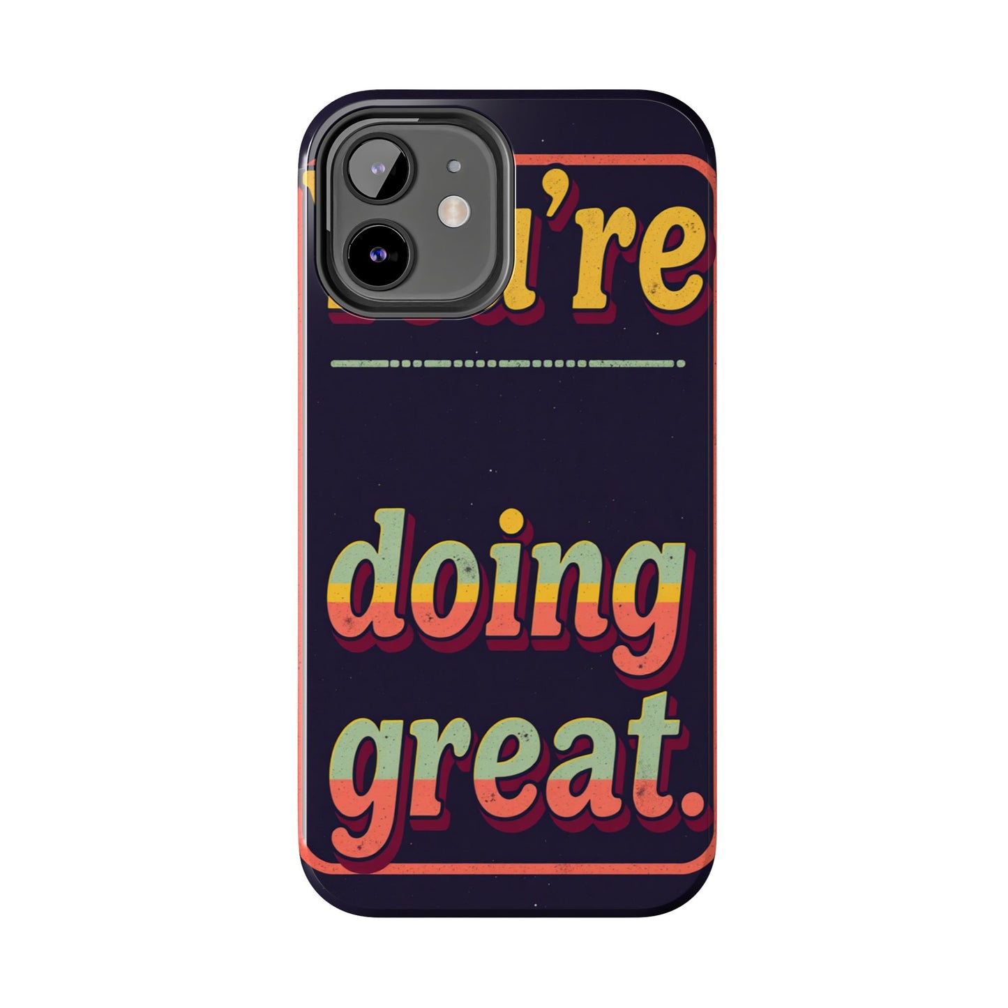 Inspirational Tough Phone Cases - 'You're Doing Great'