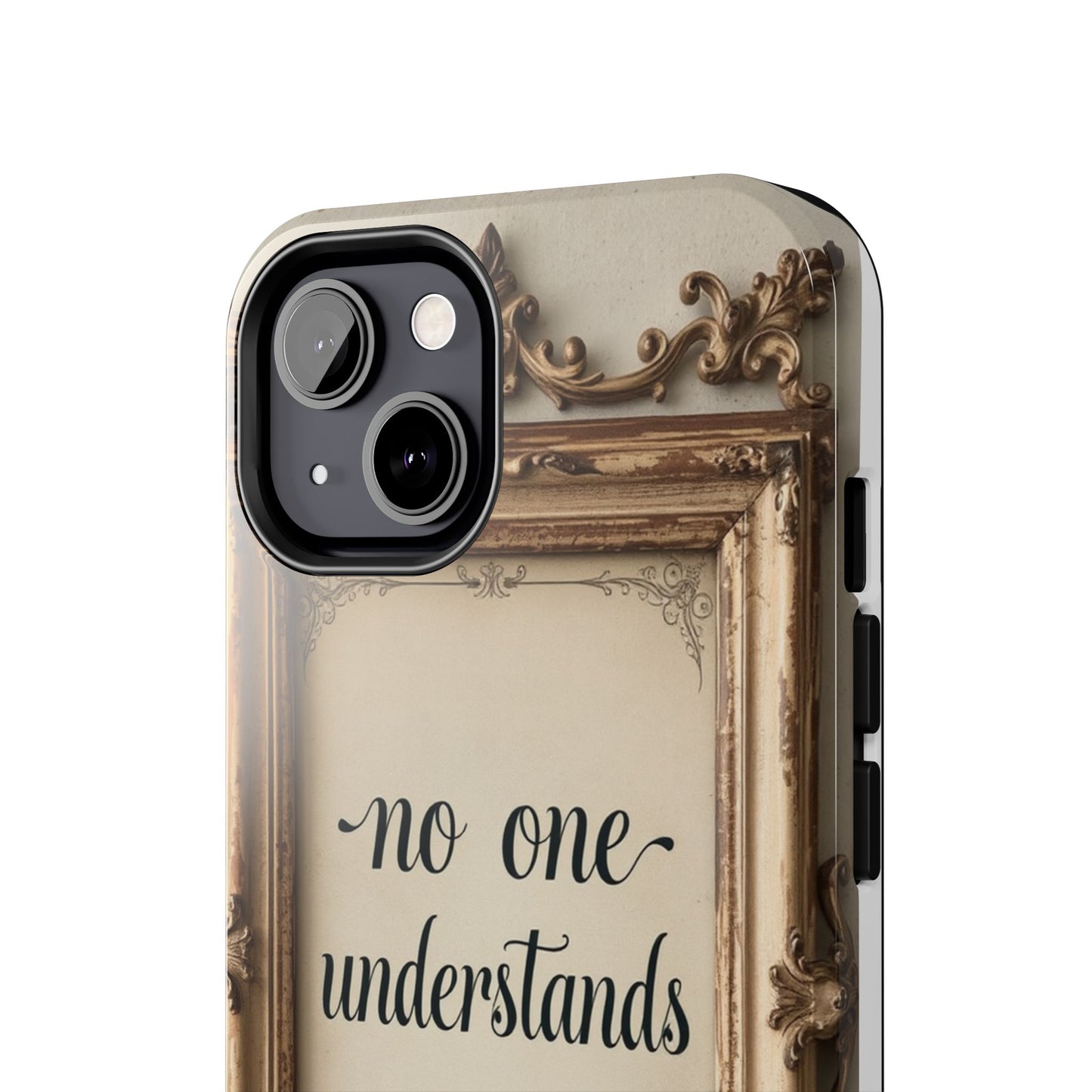 Personalized Tough Phone Case - "No One Understands Me" Design