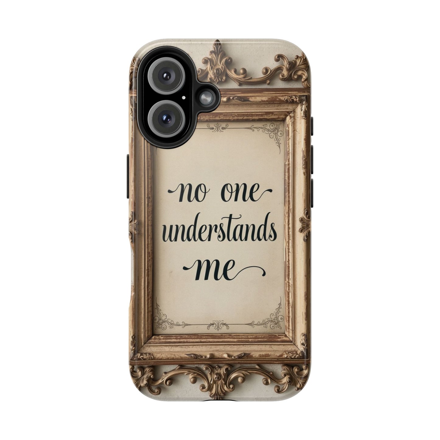 Personalized Tough Phone Case - "No One Understands Me" Design