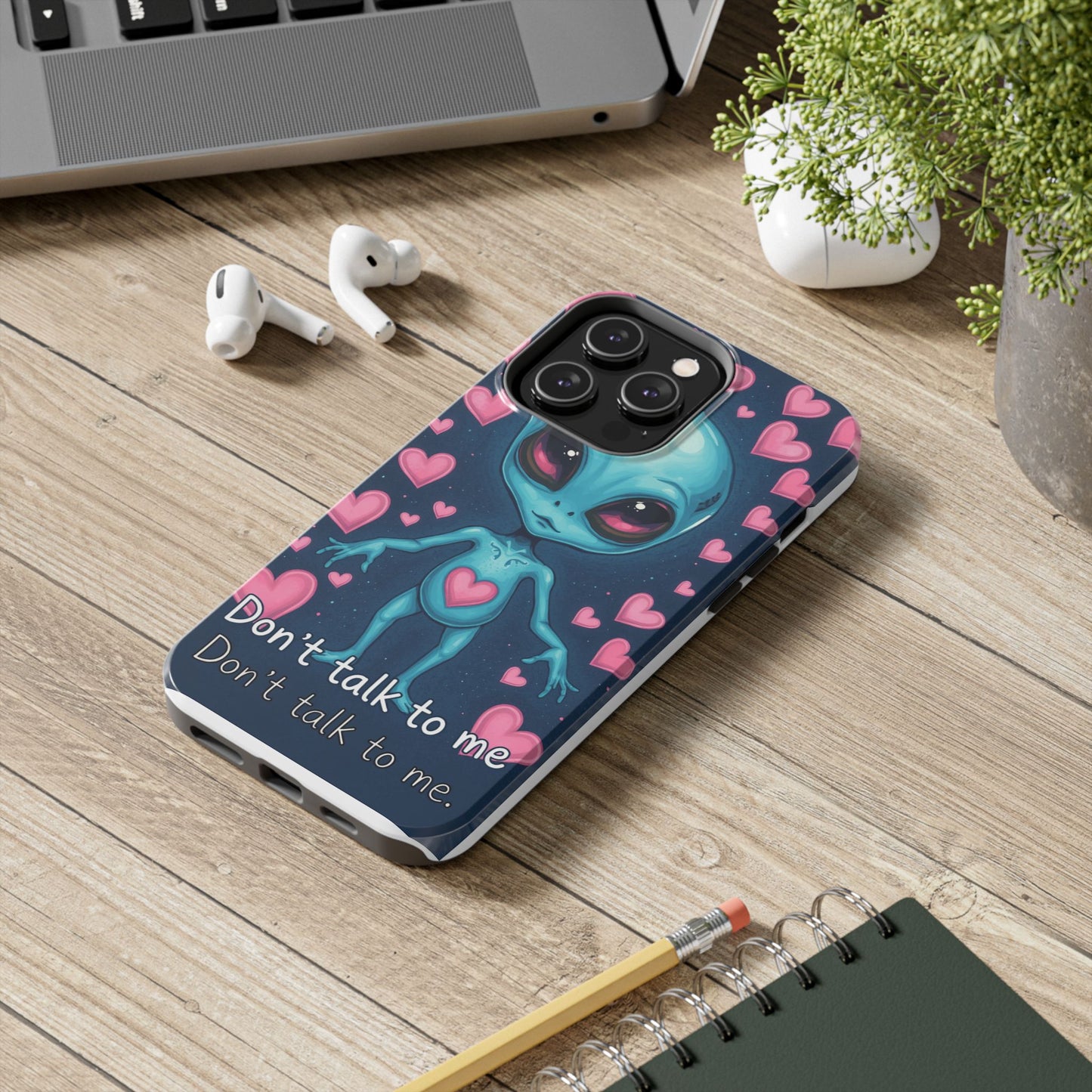Alien Love Tough Phone Case – "Don't Talk to Me" Design