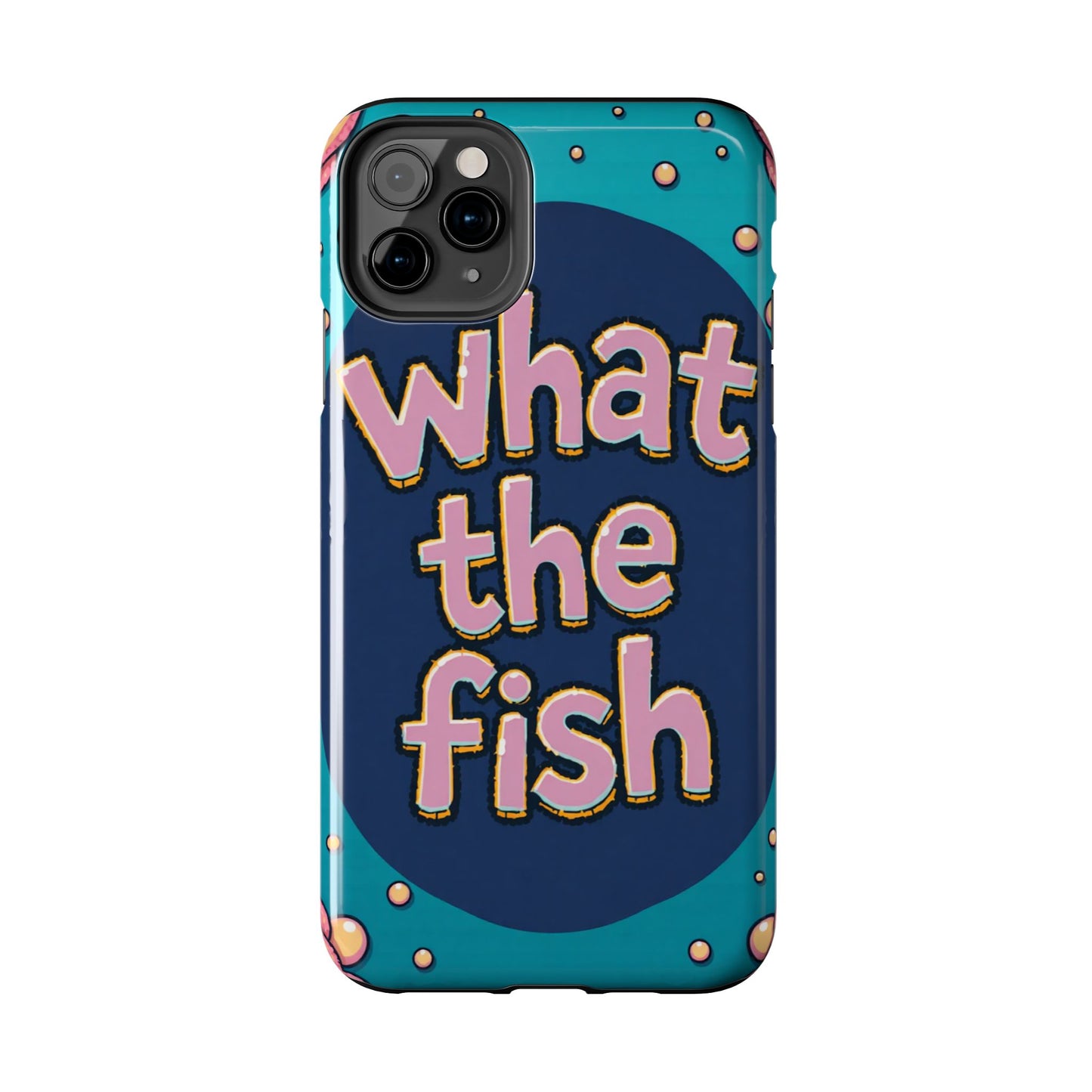 Playful Tough Phone Case - "What the Fish" Design
