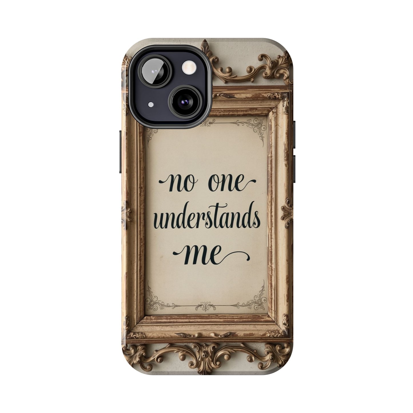 Personalized Tough Phone Case - "No One Understands Me" Design